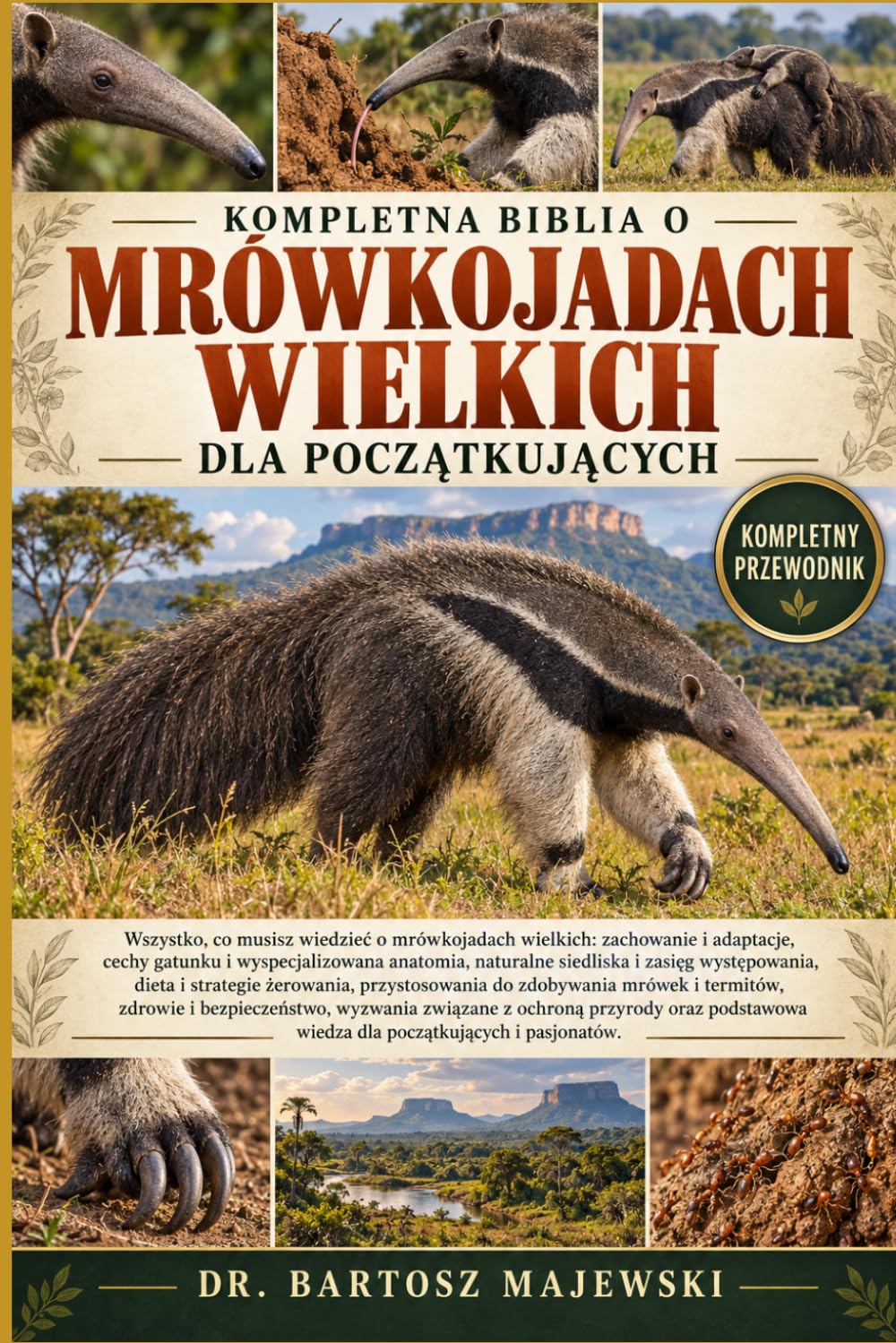 ler totalmente KOMPLETNA BIBLIA O MRÓWKOJADACH WIELKICH DLA POCZĄTKUJĄCYCH: Wszystko, co musisz wiedzieć o mrówkojadach wielkich: zachowanie i adaptacje, cechy... i strategie żerowani... (Polish Edition)