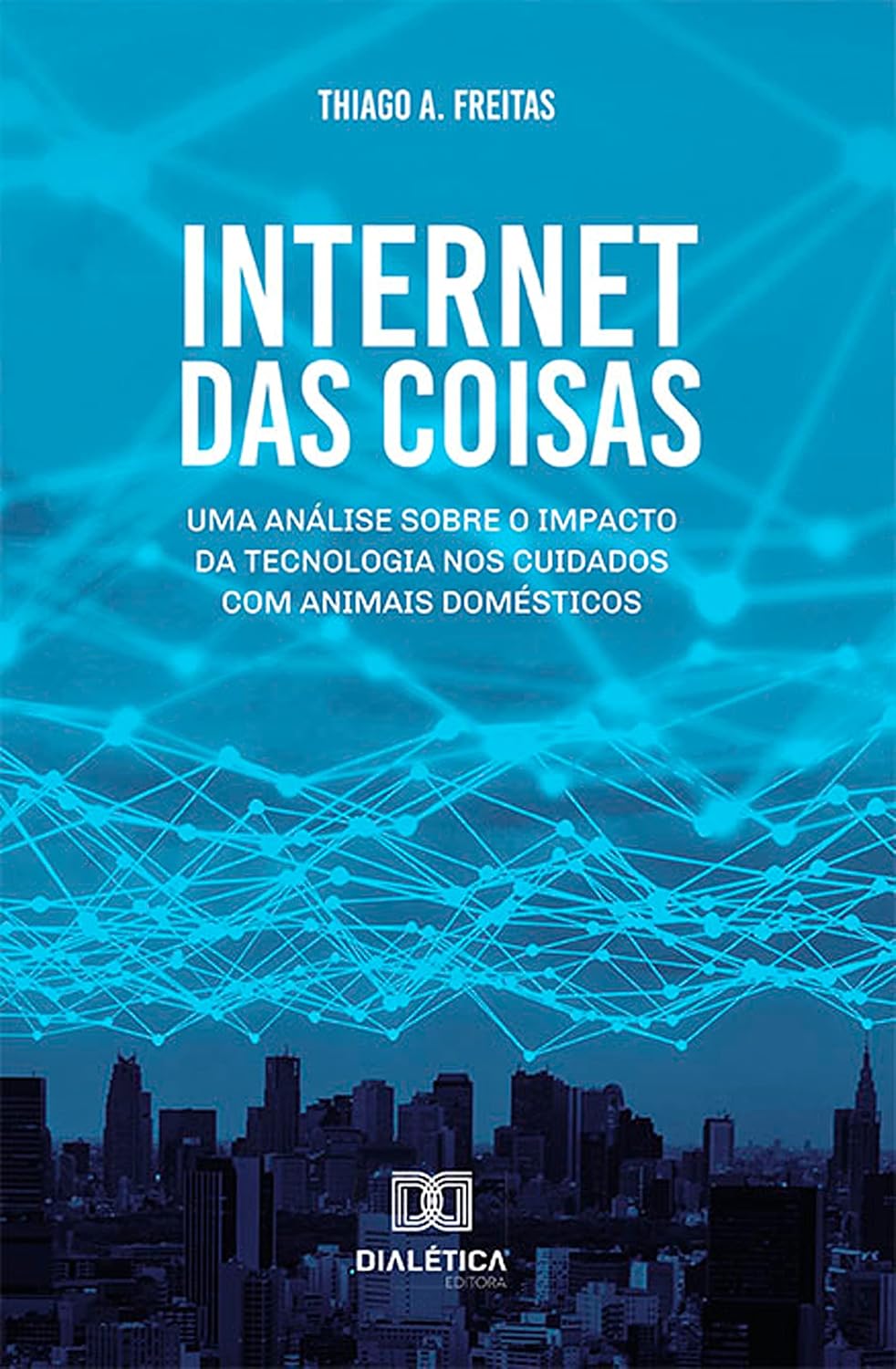 Internet das Coisas: uma análise sobre o impacto da tecnologia nos cuidados com animais domésticos baixar livro de graça