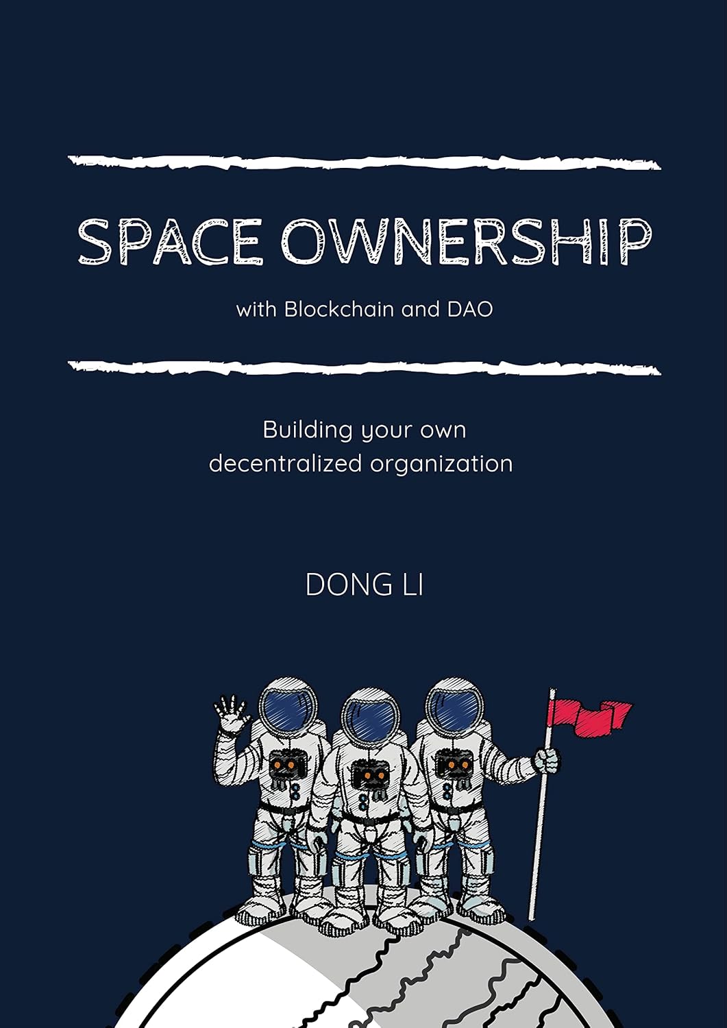 ler totalmente Space Ownership with Blockchain and DAO: Building your own decentralized autonomous organization (DAO) from scratch (English Edition)