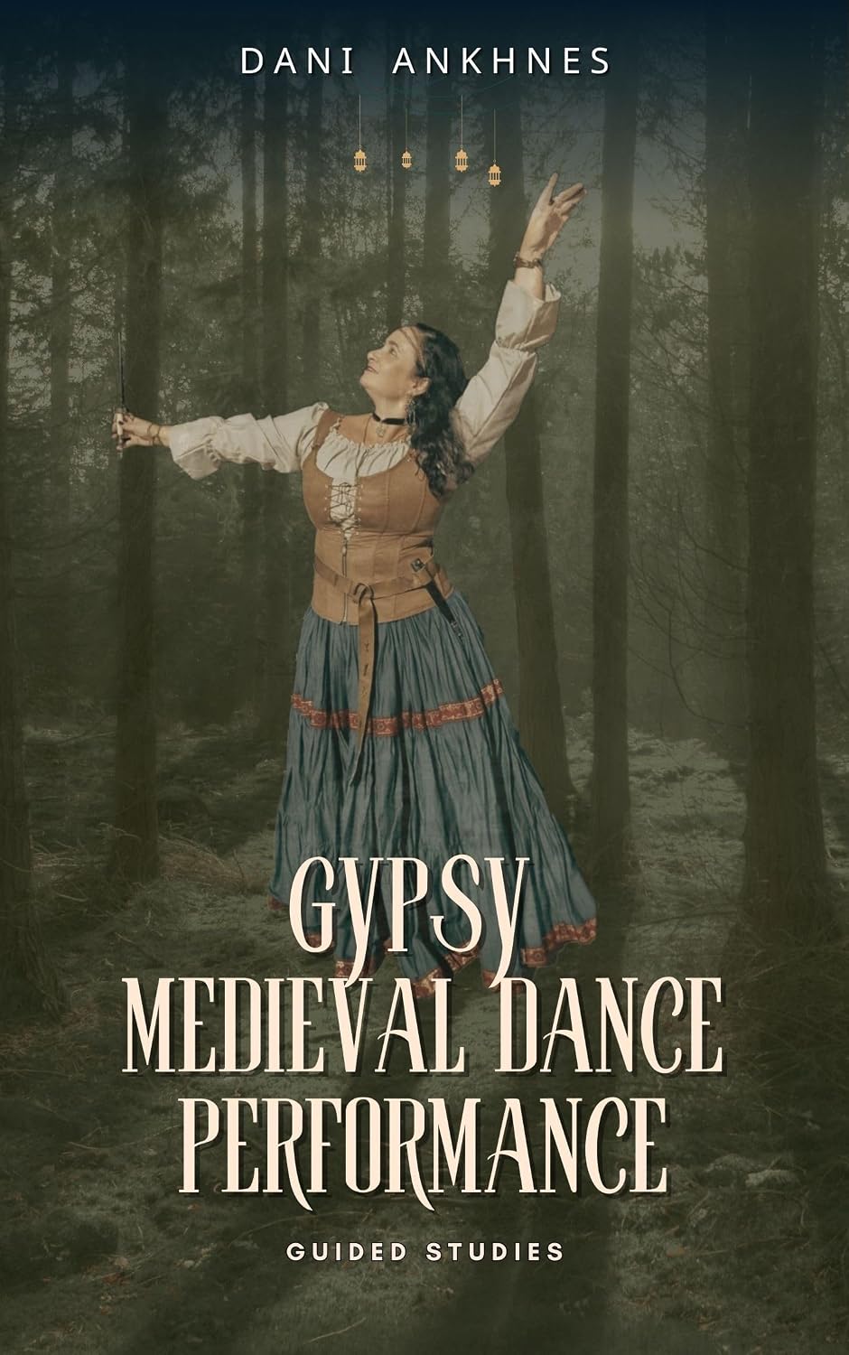 MEDIEVAL GYPSY DANCE PERFORMANCE: Directed Studies — Bonus: “Witches” Medieval Gypsy Dance Performance (English Edition) baixar o livro de graça
