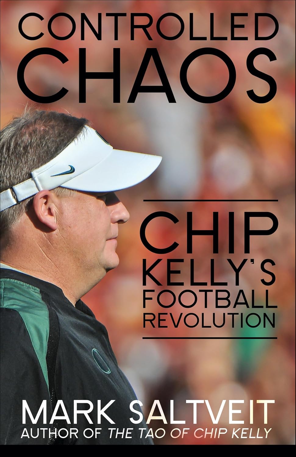ler totalmente Controlled Chaos: Chip Kelly's Football Revolution (English Edition)