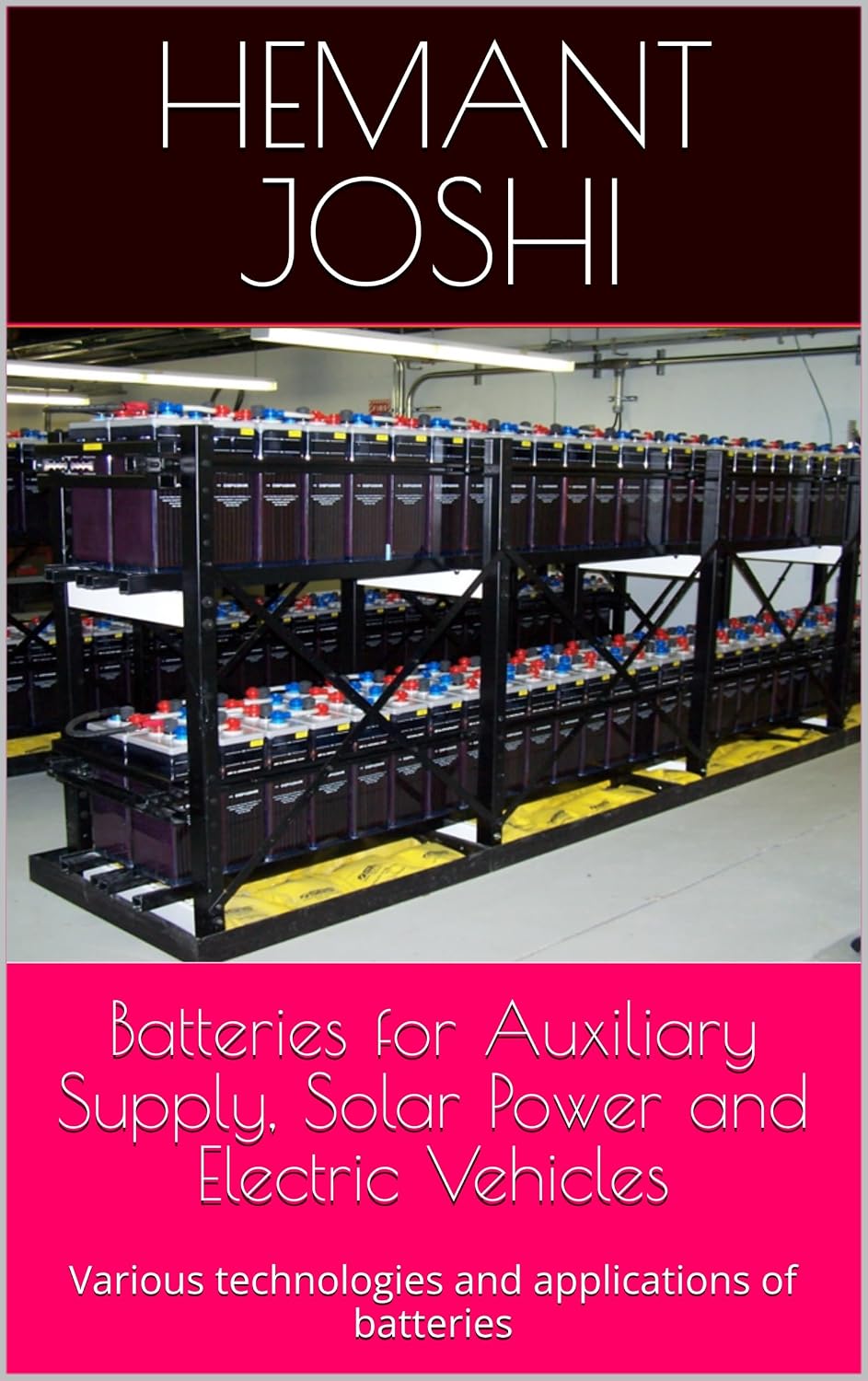 Batteries for Auxiliary Supply, Solar Power and Electric Vehicles: Various technologies and applications of batteries (English Edition) baixar o livro de graça