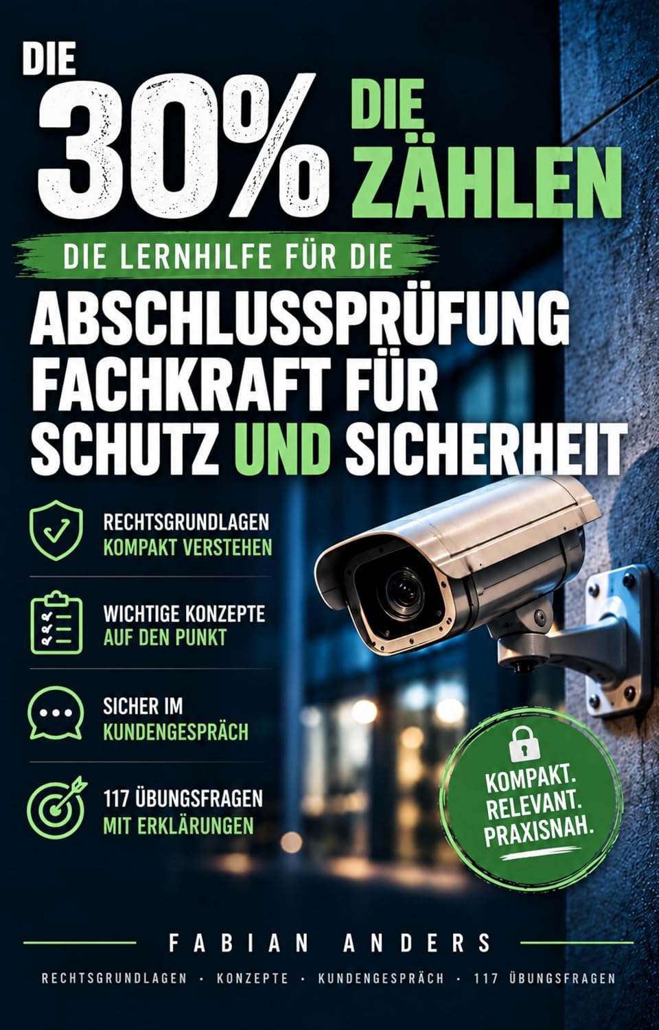 ler totalmente Fachkraft für Schutz und Sicherheit: Die 30 Prozent, die zählen: Lernhilfe für die Abschlussprüfung mit Rechtsgrundlagen, Prüfungskern, Kundengespräch und 117 Übungsfragen (German Edition)