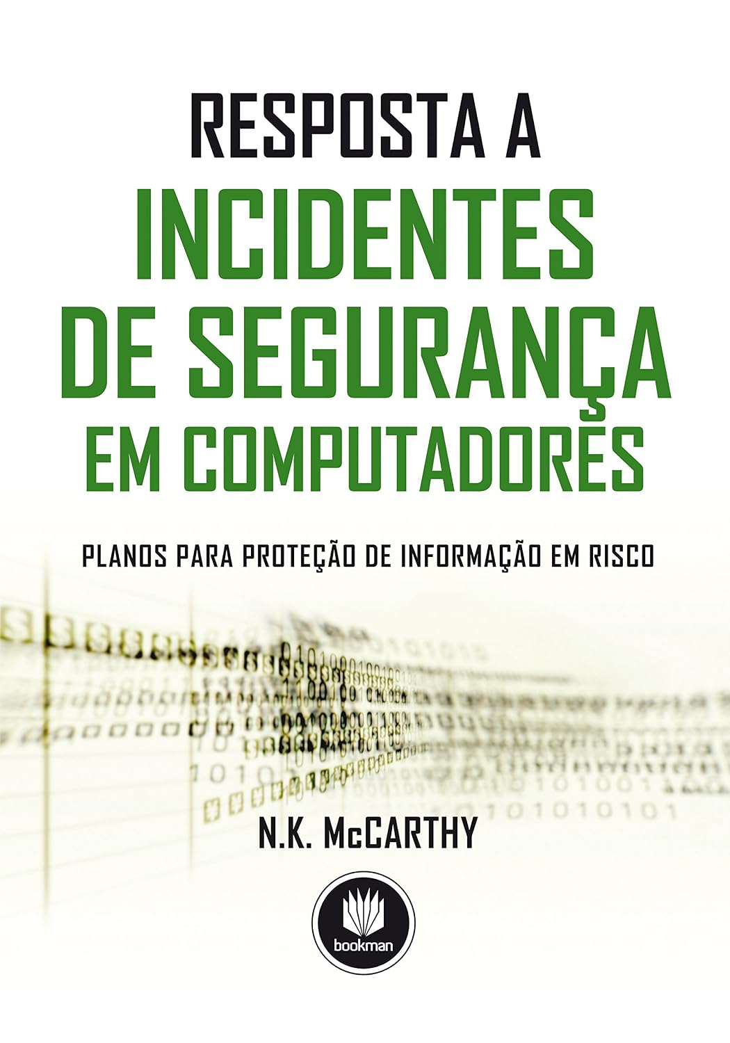 ler totalmente Resposta a Incidentes de Segurança em Computadores: Planos para Proteção de Informação em Risco