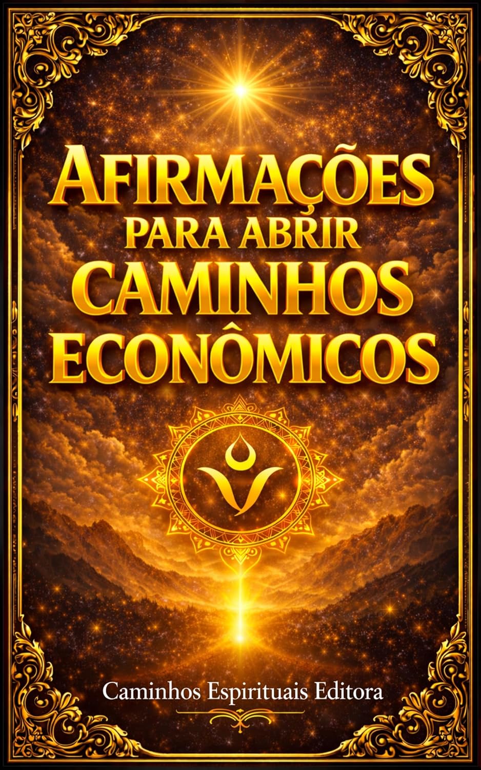 Afirmações para abrir caminhos econômicos: 88 afirmações para desbloquear a prosperidade, atrair dinheiro e viver com abundância baixar o livro de graça