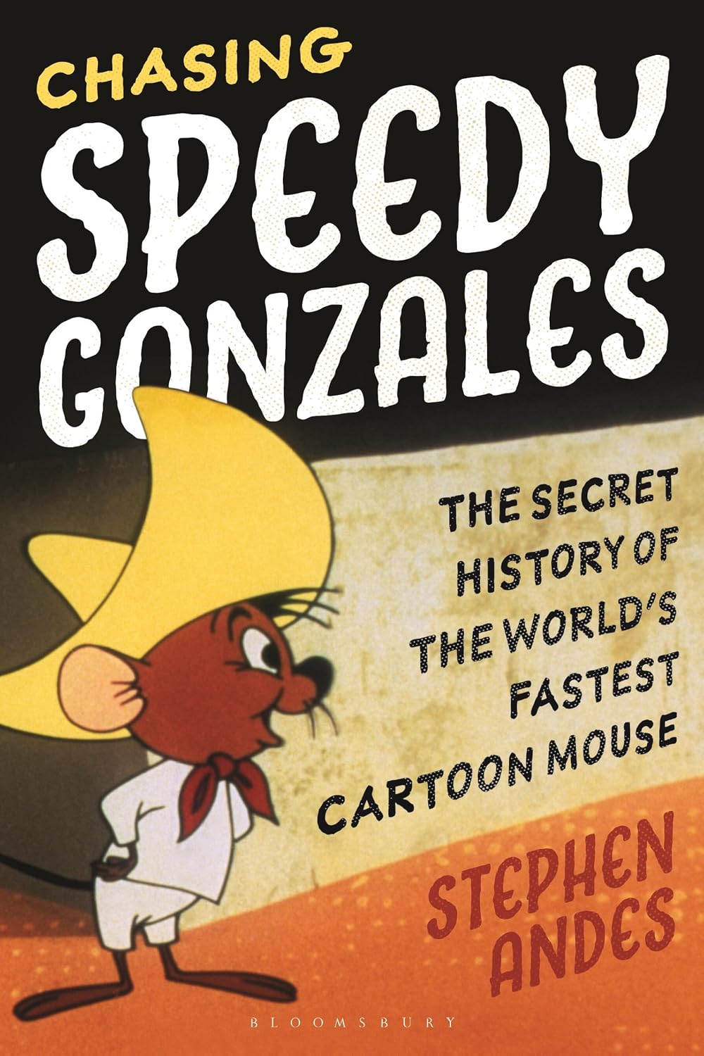 ler totalmente Chasing Speedy Gonzales: The Secret History of the World's Fastest Cartoon Mouse