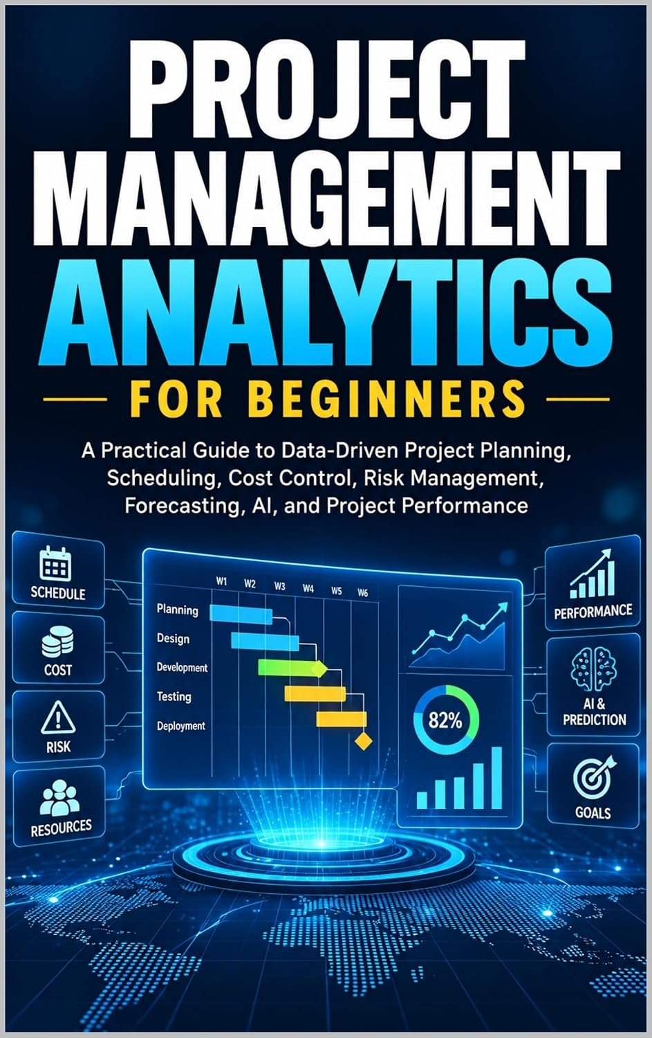 PROJECT MANAGEMENT ANALYTICS FOR BEGINNERS: A Practical Guide to Data-Driven Project Planning, Scheduling, Cost Control, Risk Management, Forecasting, AI, and Project Performance (English Edition) baixar livro de graça