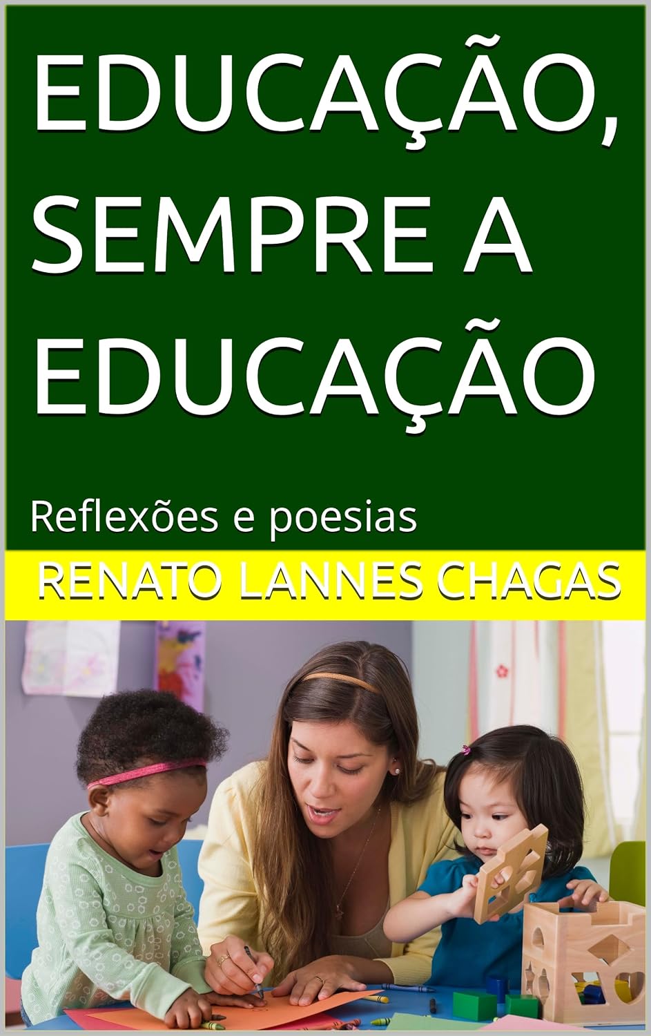 EDUCAÇÃO, SEMPRE A EDUCAÇÃO: Reflexões e poesias baixar livro de graça