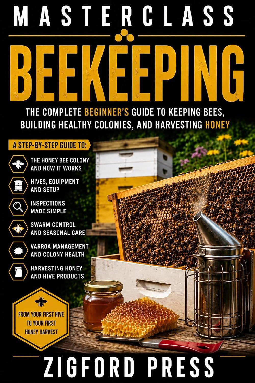 MASTERCLASS: BEEKEEPING: A Beginner’s Guide to Starting a Hive, Caring for Honey Bees & Harvesting Your Own Honey (Masterclass Series) (English Edition) baixar o livro de graça