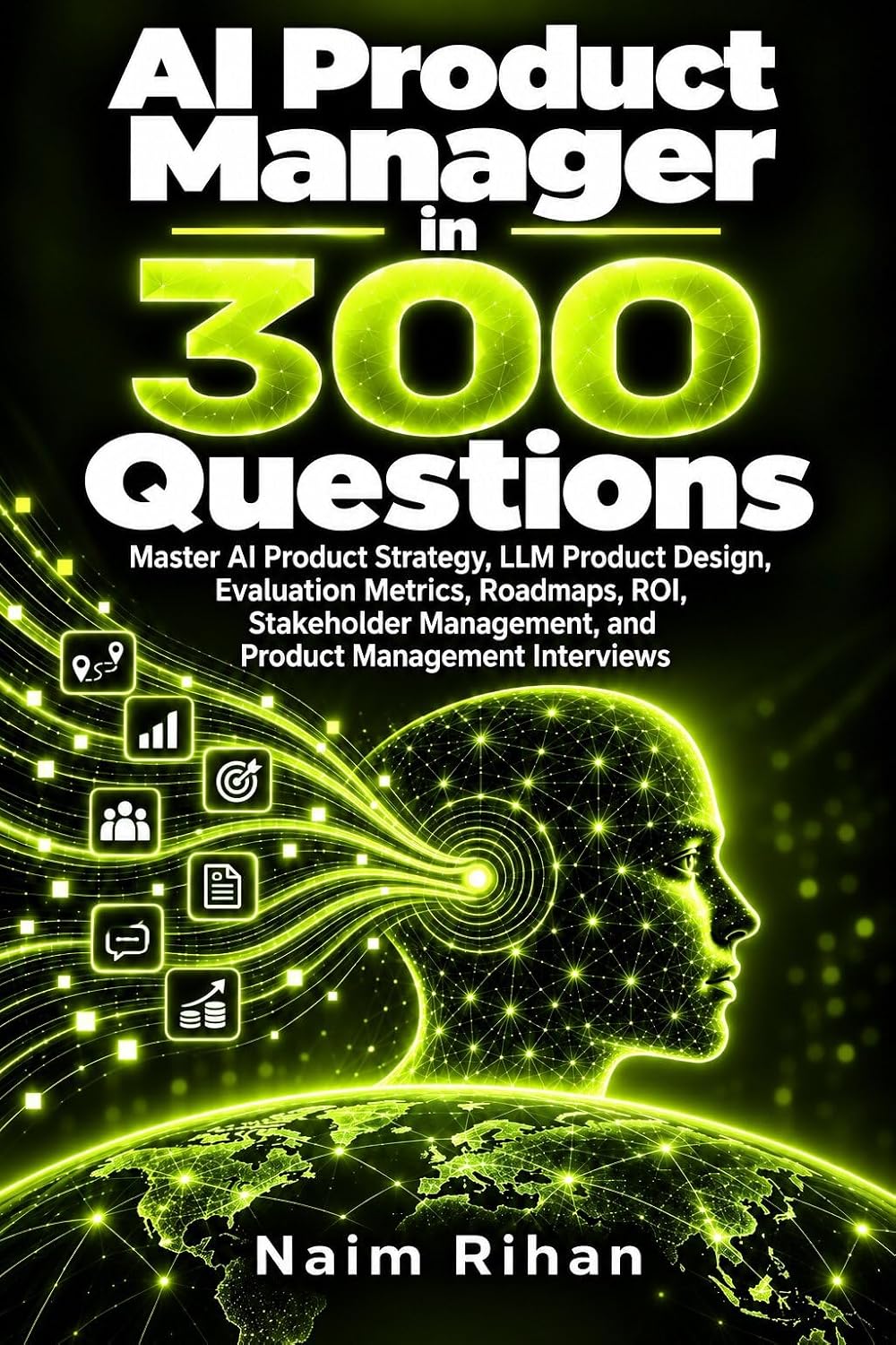 ler totalmente AI Product Manager in 300 Questions: Master AI Product Strategy, LLM Product Design, Evaluation Metrics, Roadmaps, ROI, Stakeholder Management, and Product Management Interviews (English Edition)