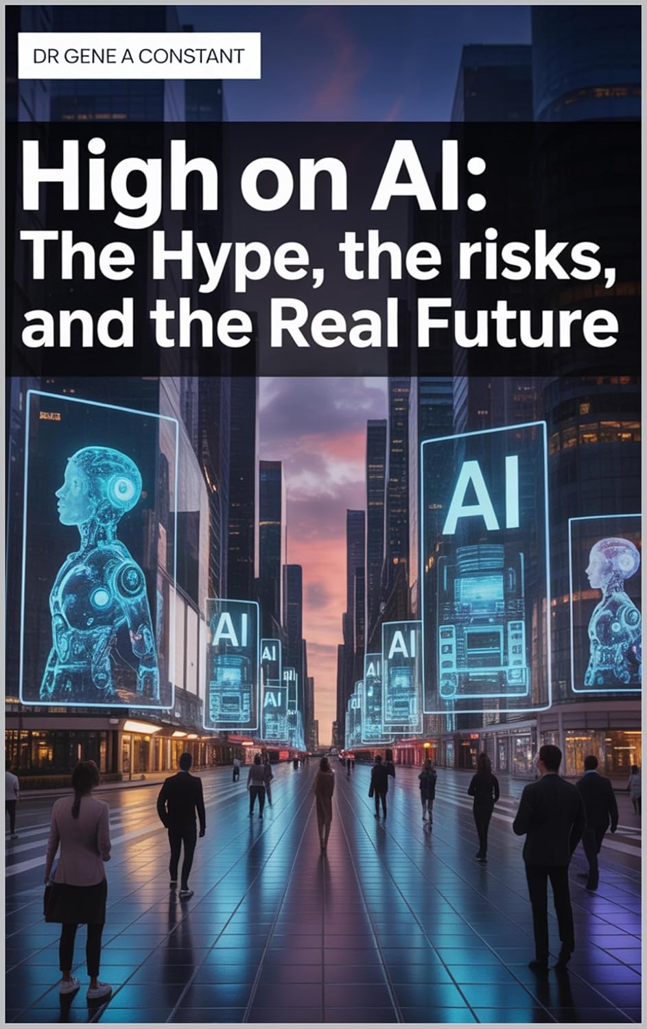 High on AI: The Hype, The Risks, and The Real Future: Navigating the Economic Shocks, Job Displacement, and Societal Illusions of the Artificial Intelligence... Intelligence Series) (English Edition) baixar livro de graça