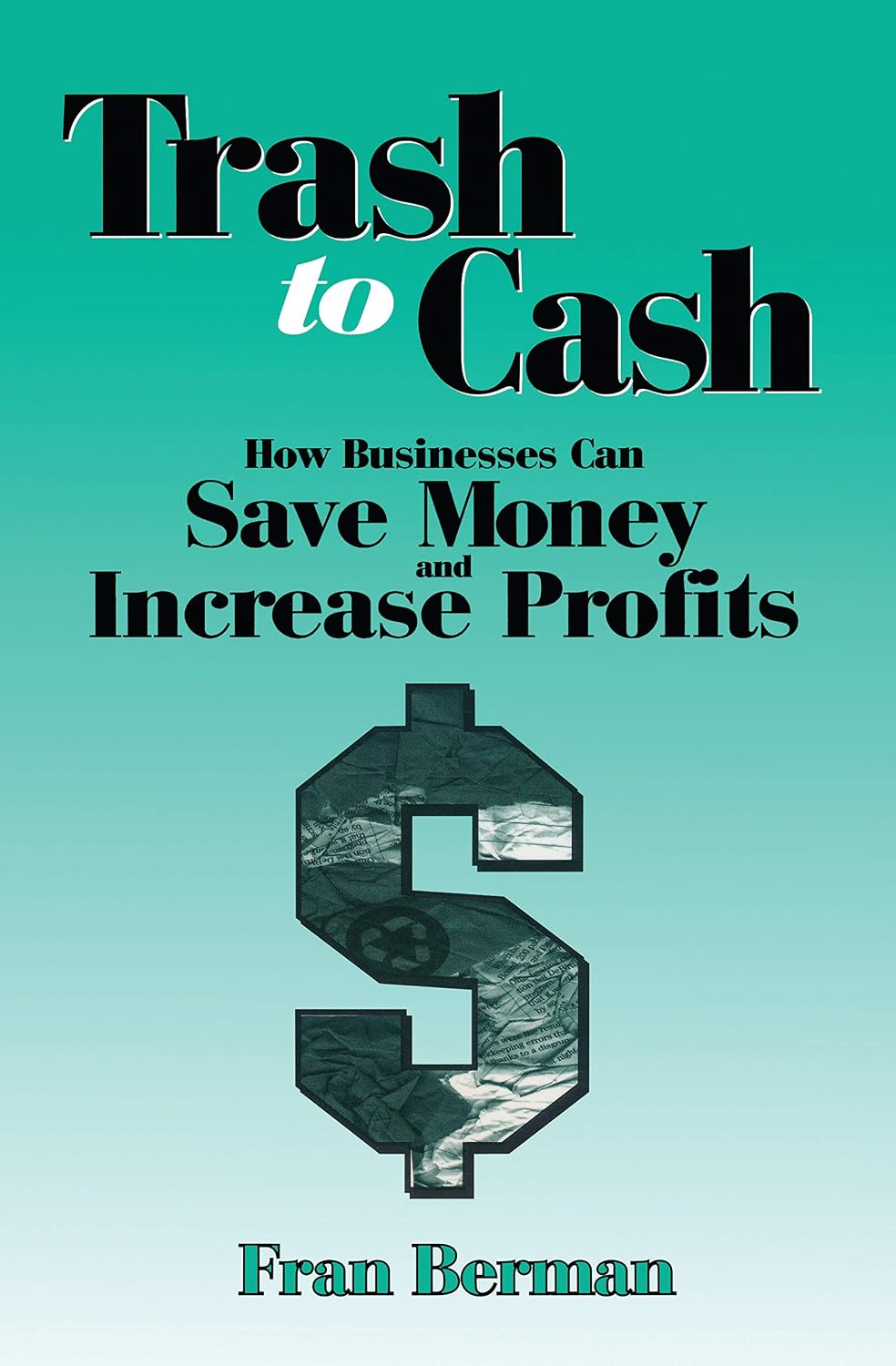 Trash to Cash: How Businesses Can Save Money and Increase Profits (English Edition) baixar livro de graça