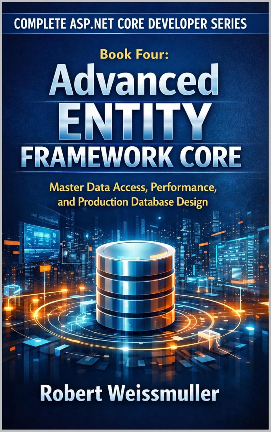 ler totalmente Advanced Entity Framework Core: Master Data Access, Performance, and Production Database Design (Complete ASP.NET Core Developer Series Book 4) (English Edition)