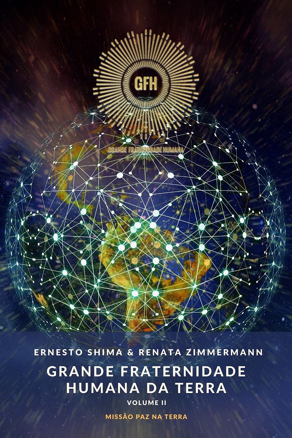 ler totalmente Grande Fraternidade Humana da Terra - Volume II: Missão Paz na Terra