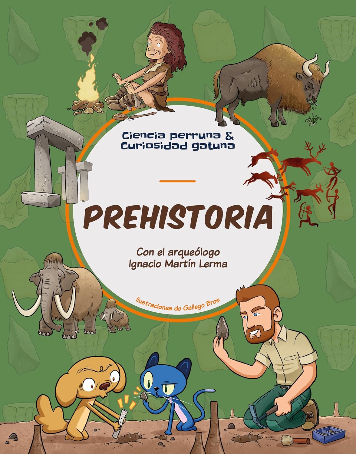 capítulo por capítulo baixar Prehistoria: Con el arqueólogo Ignacio Martín Lerma (Ciencia perruna & curiosidad gatuna) (Spanish Edition)