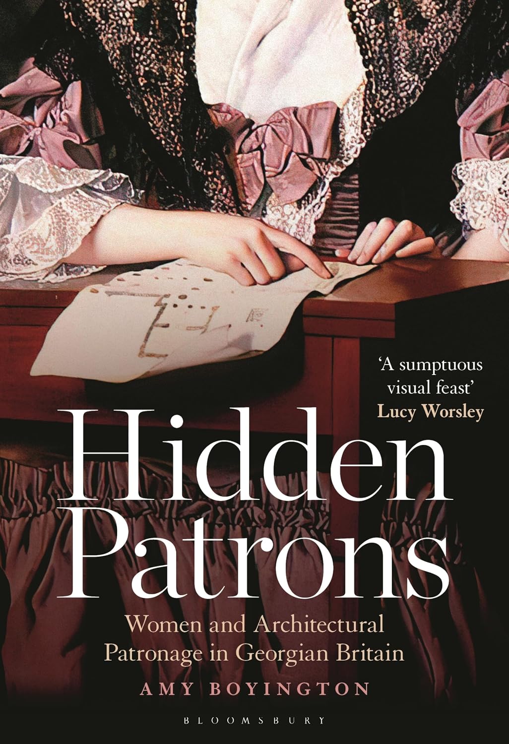 Hidden Patrons: Women and Architectural Patronage in Georgian Britain