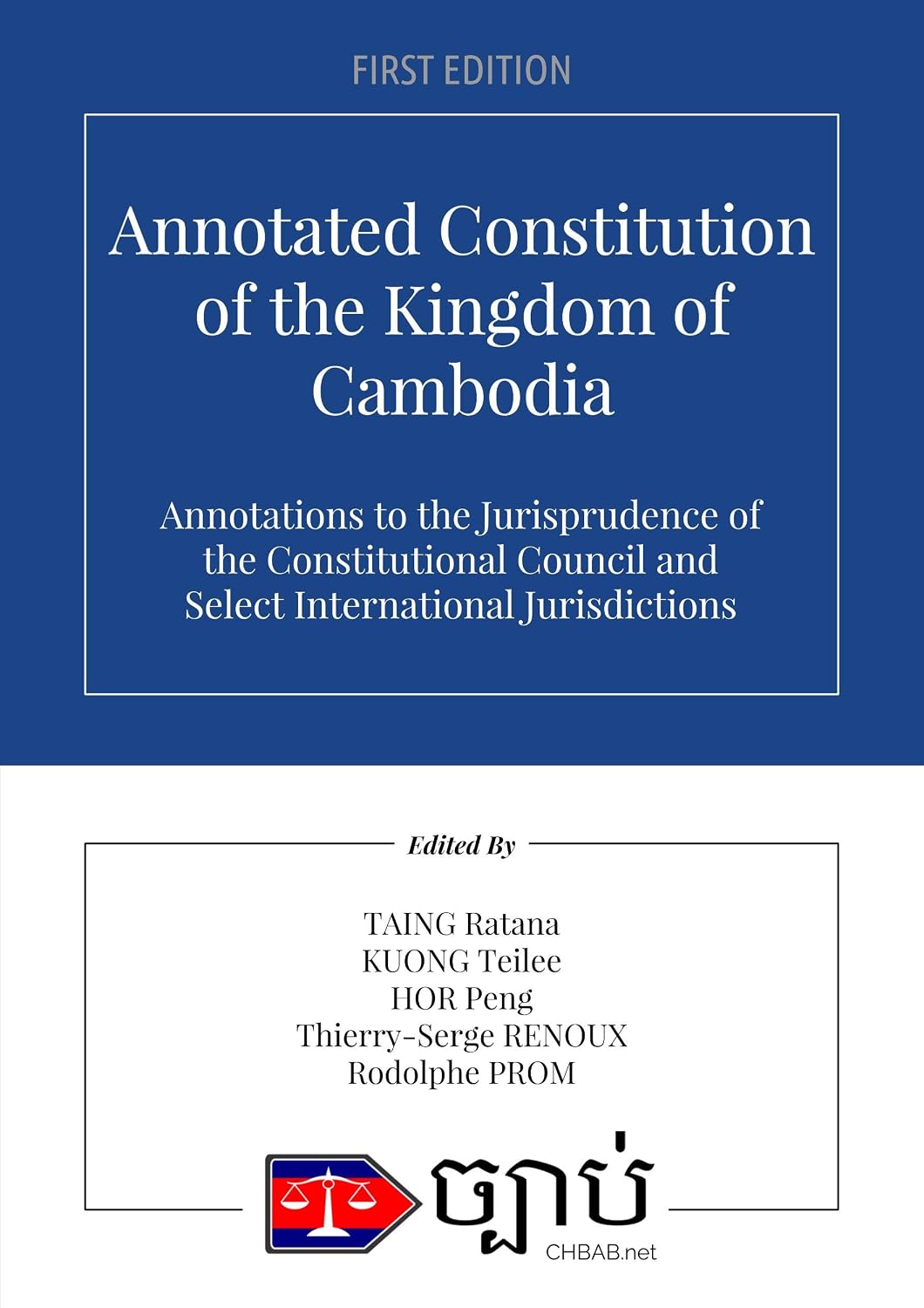 Annotated Constitution of the Kingdom of Cambodia: Annotations to the Jurisprudence of the Constitutional Council and Select International Jurisdictions (Chbab) (English Edition) baixar livro de graça
