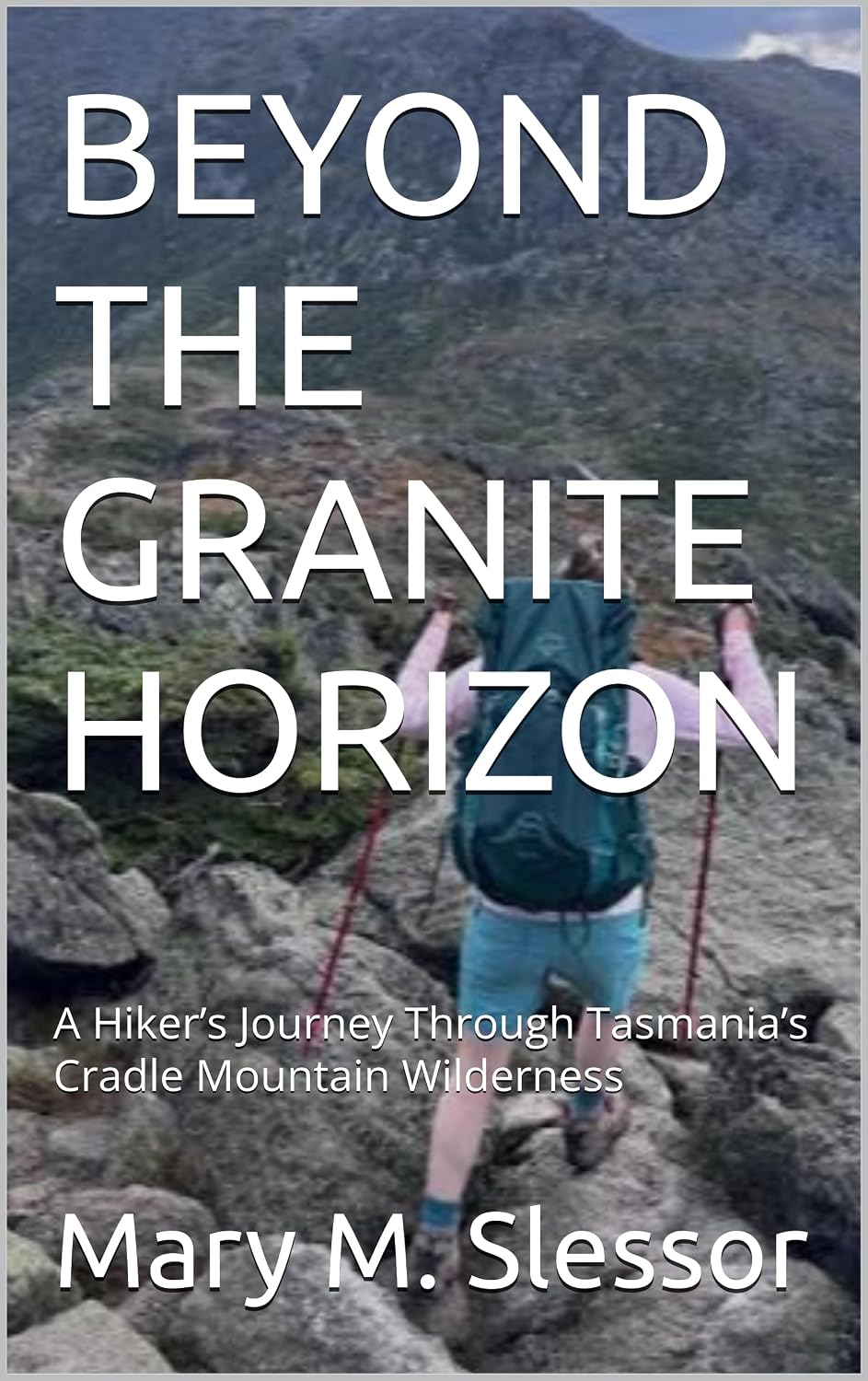 BEYOND THE GRANITE HORIZON: A Hiker’s Journey Through Tasmania’s Cradle Mountain Wilderness (English Edition) baixar o livro de graça