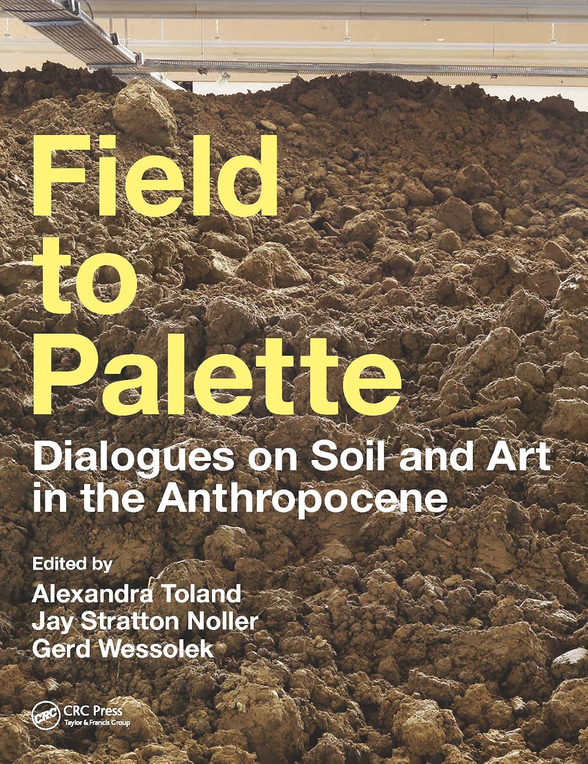 ler totalmente Field to Palette: Dialogues on Soil and Art in the Anthropocene (English Edition)