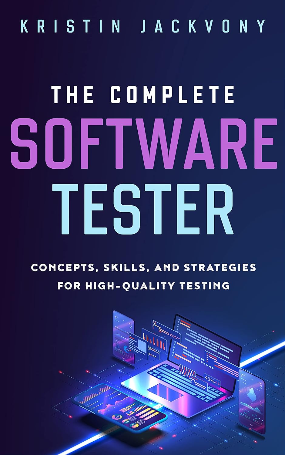 The Complete Software Tester: Concepts, Skills, and Strategies for High-Quality Testing (English Edition) baixar livro de graça