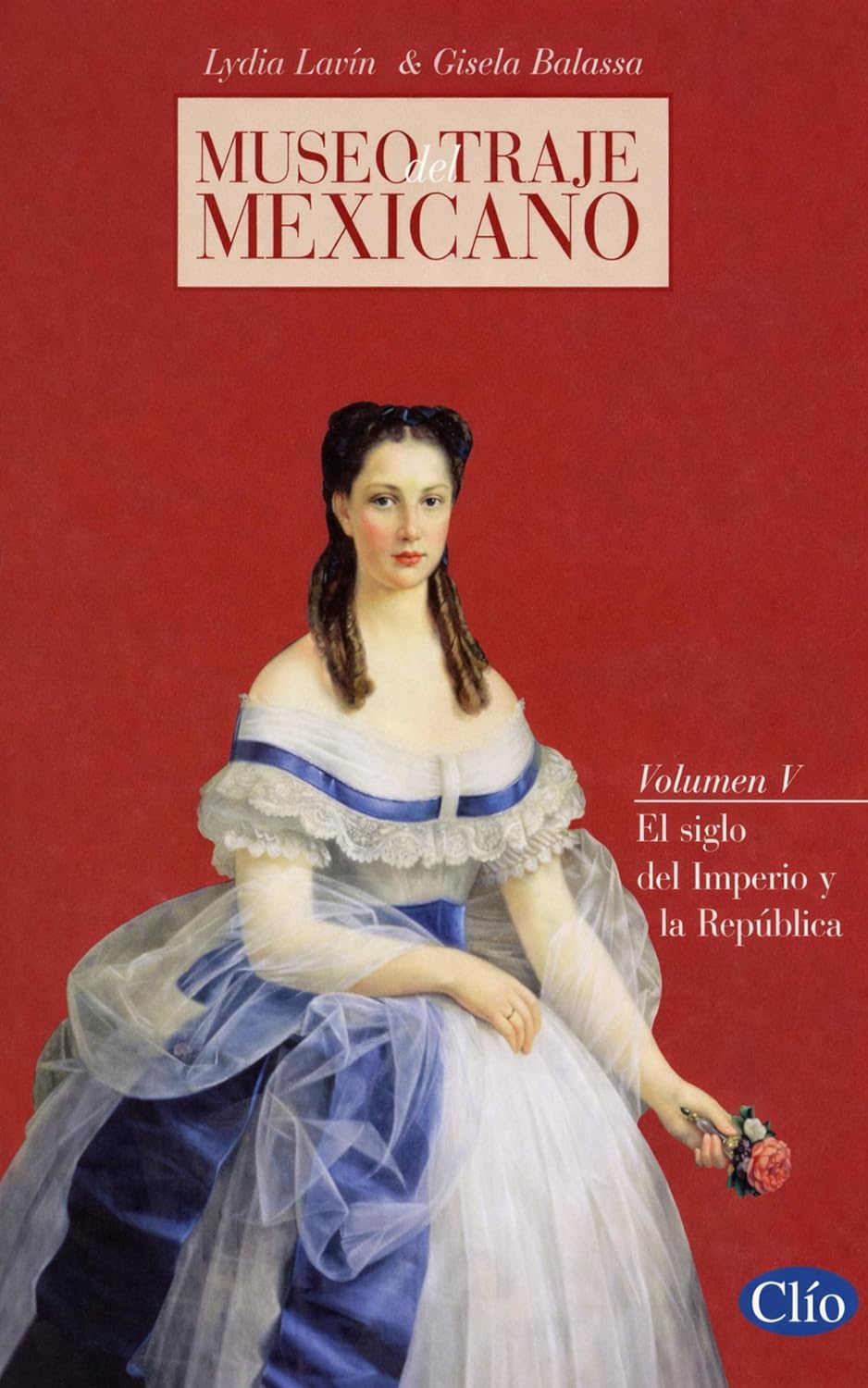 ler totalmente El siglo del Imperio y la República (Museo del traje mexicano nº 5) (Spanish Edition)