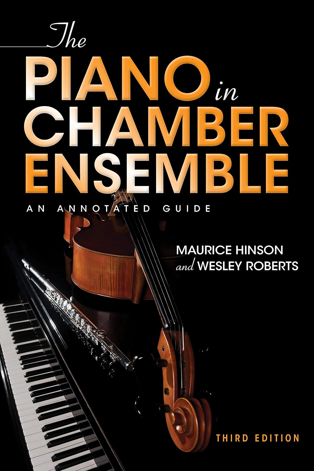 The Piano in Chamber Ensemble, Third Edition: An Annotated Guide (English Edition)