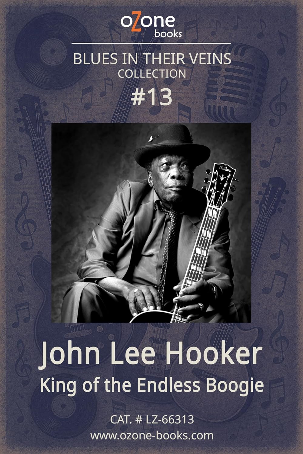 John Lee Hooker: King of the Endless Boogie (Blues in Their Veins: The Cry of the Six-String Book 13) (English Edition) baixar o livro de graça