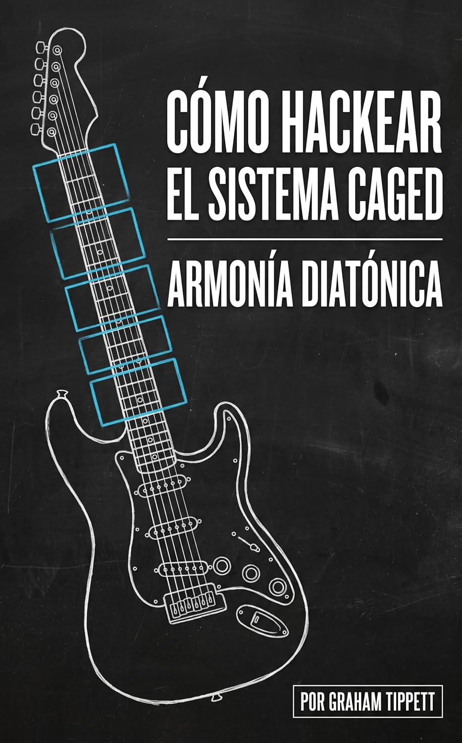 ler totalmente Cómo hackear el sistema CAGED: armonía diatónica: Acordes, arpegios, pentatónicas y modos de cualquier tonalidad en la guitarra (Spanish Edition)