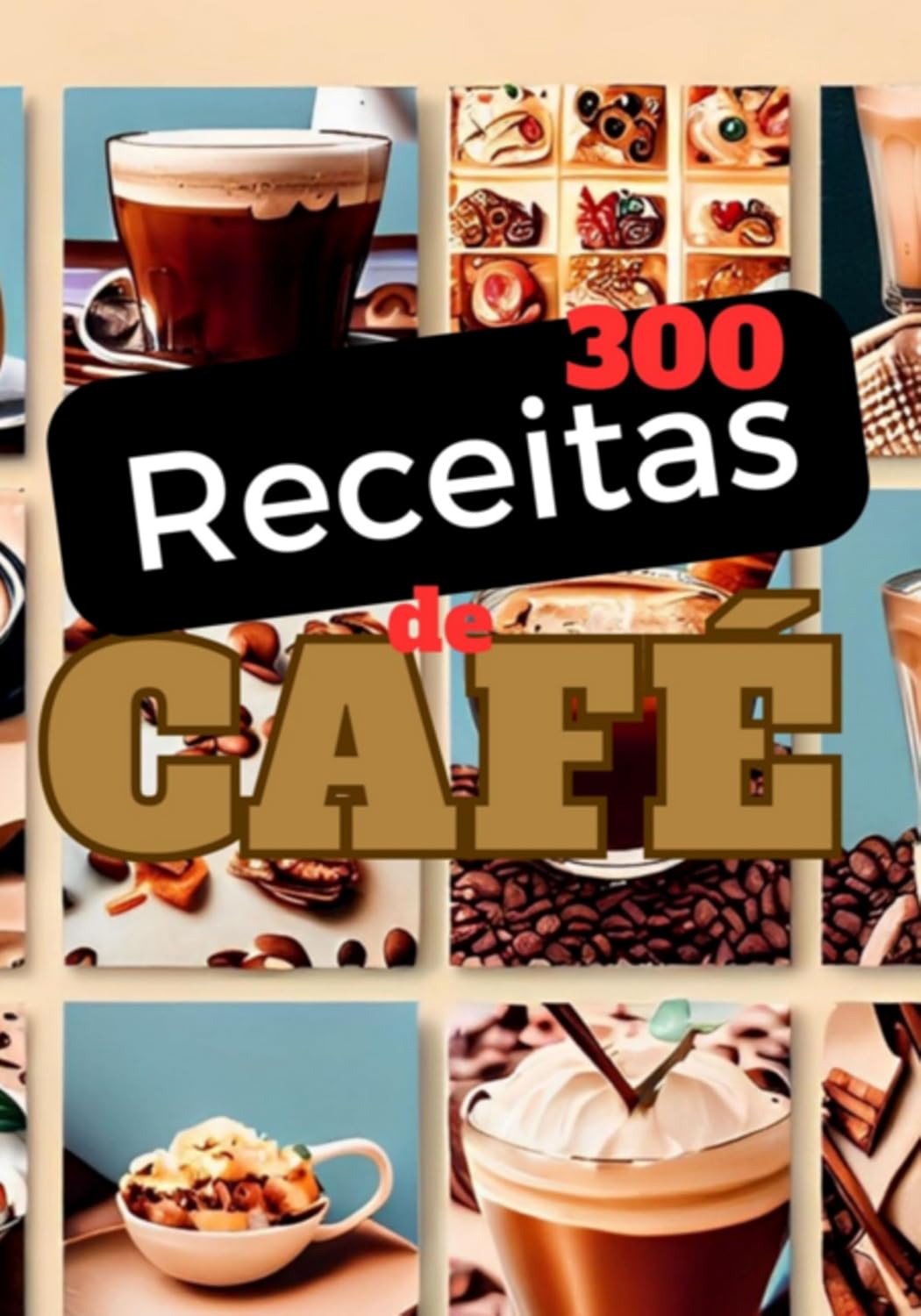 ler totalmente 300 Receitas De Café