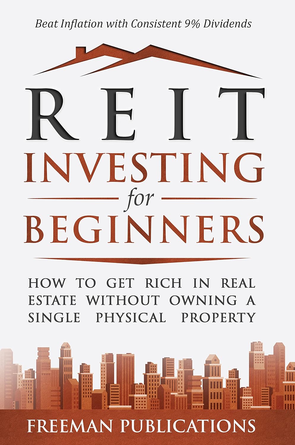 REIT Investing for Beginners: How to Get Rich in Real Estate Without Owning A Single Physical Property + Beat Inflation with Consistent 9% Dividends (Stock Investing 101) (English Edition) baixar livro de graça