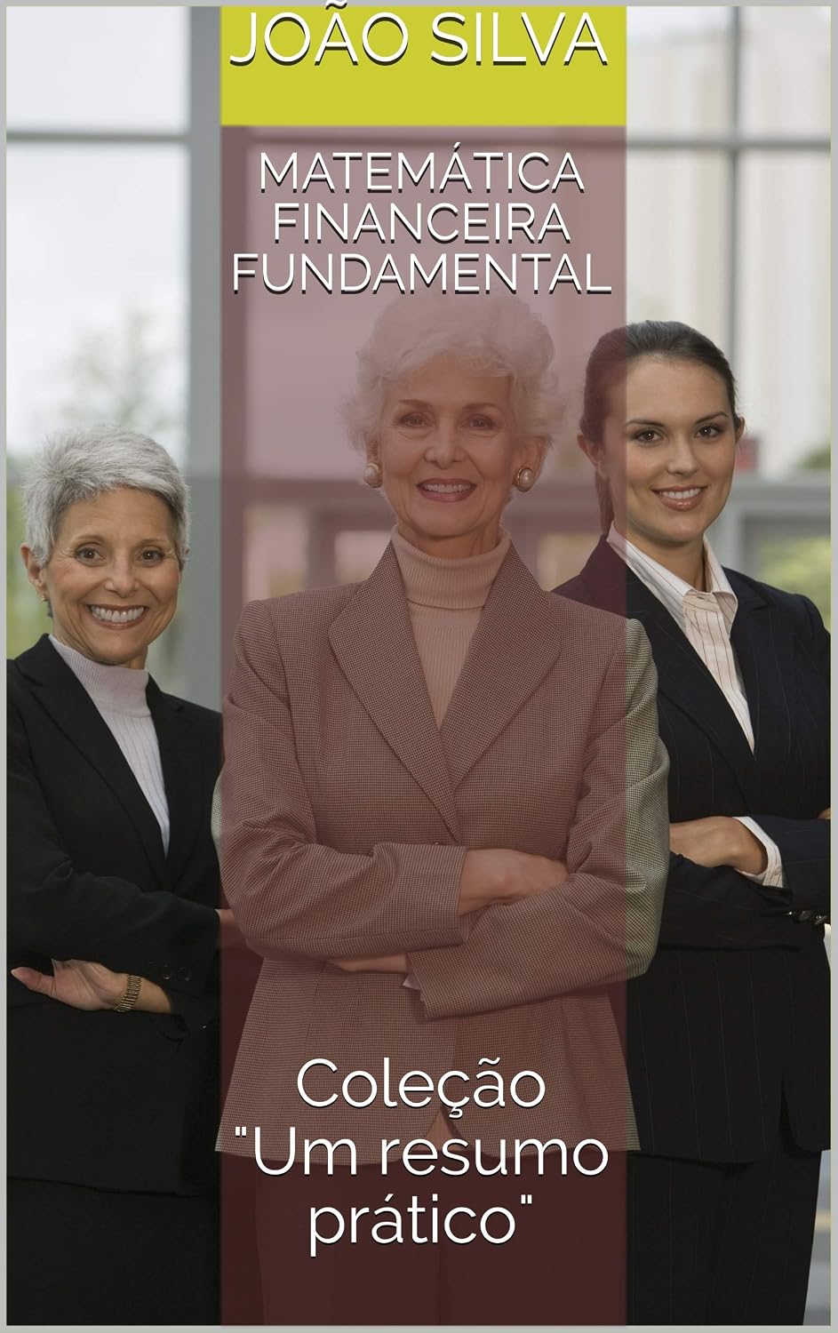Matemática Financeira Fundamental: Coleção "Um resumo prático" baixar livro de graça