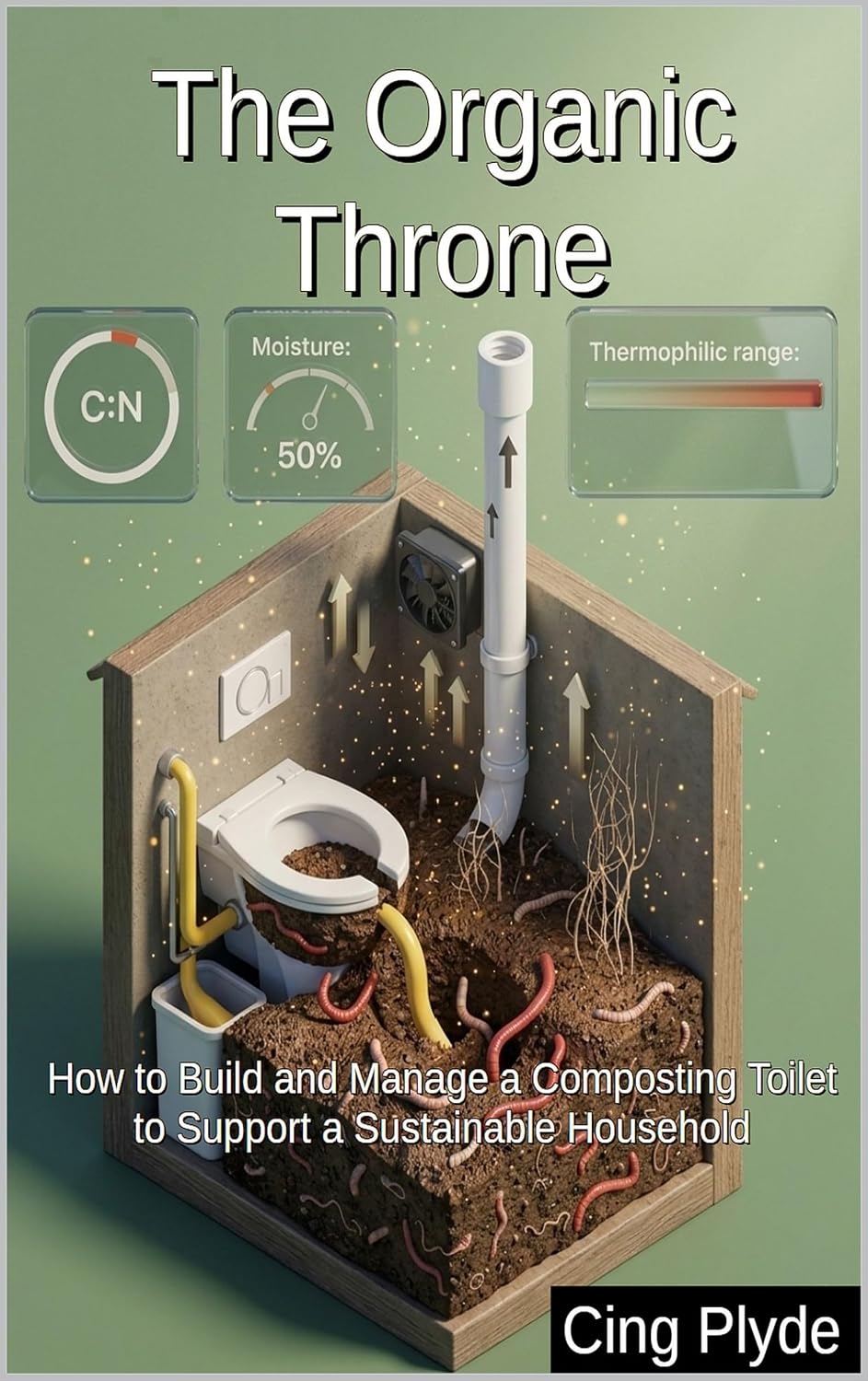 The Organic Throne: How to Build and Manage a Composting Toilet to Support a Sustainable Household (English Edition) baixar o livro de graça