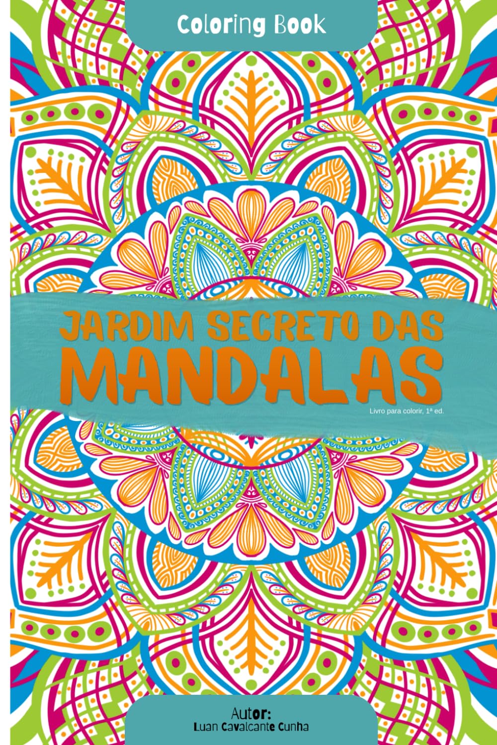 ler totalmente Coloring Book: Jardim Secreto de Mandalas (Portuguese Edition)