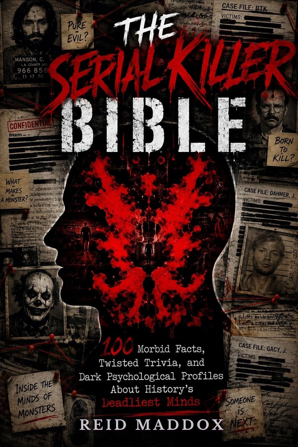 ler totalmente THE SERIAL KILLER BIBLE: 100 Morbid Facts, Twisted Trivia, and Dark Psychological Profiles About History’s Deadliest Minds (English Edition)