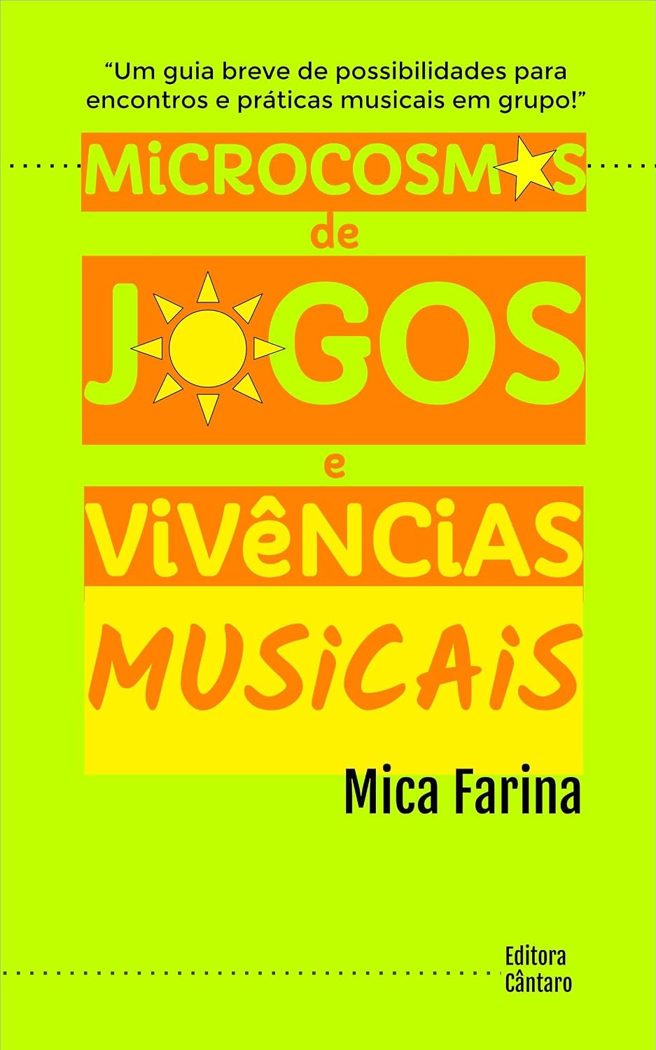 ler totalmente Microcosmos de Jogos e Vivências Musicais: Um guia breve de possibilidades de encontros e práticas musicais em grupo