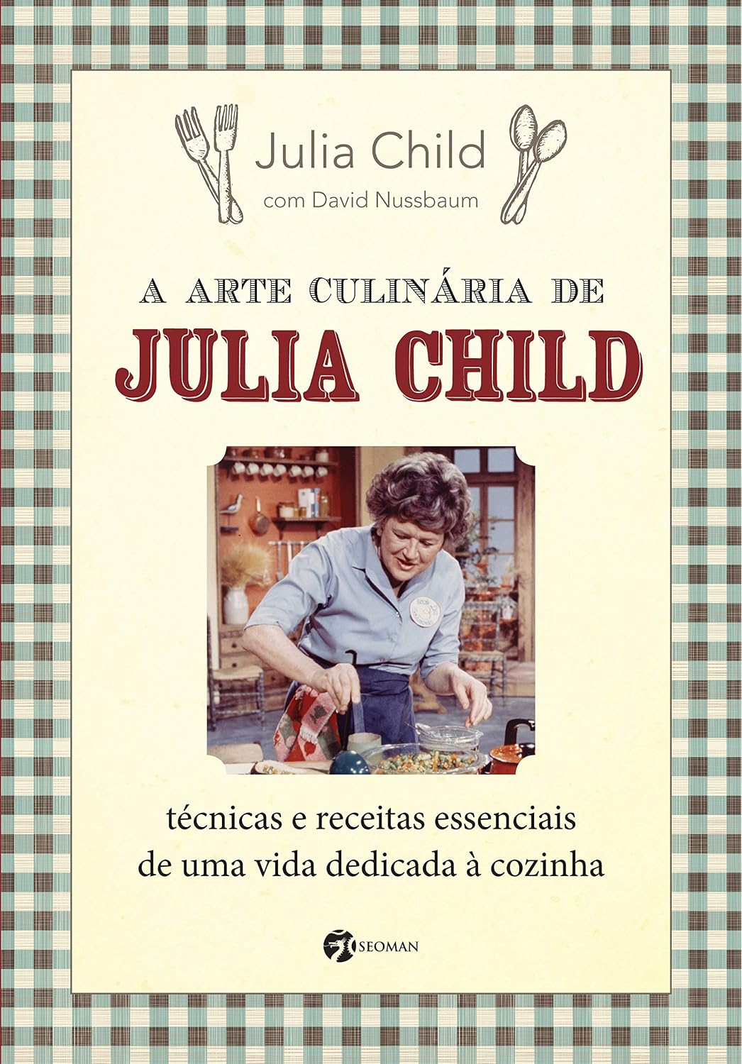 A arte culinária de julia Child: técnicas e receitas essenciais de uma vida dedicada à cozinha baixar o livro de graça