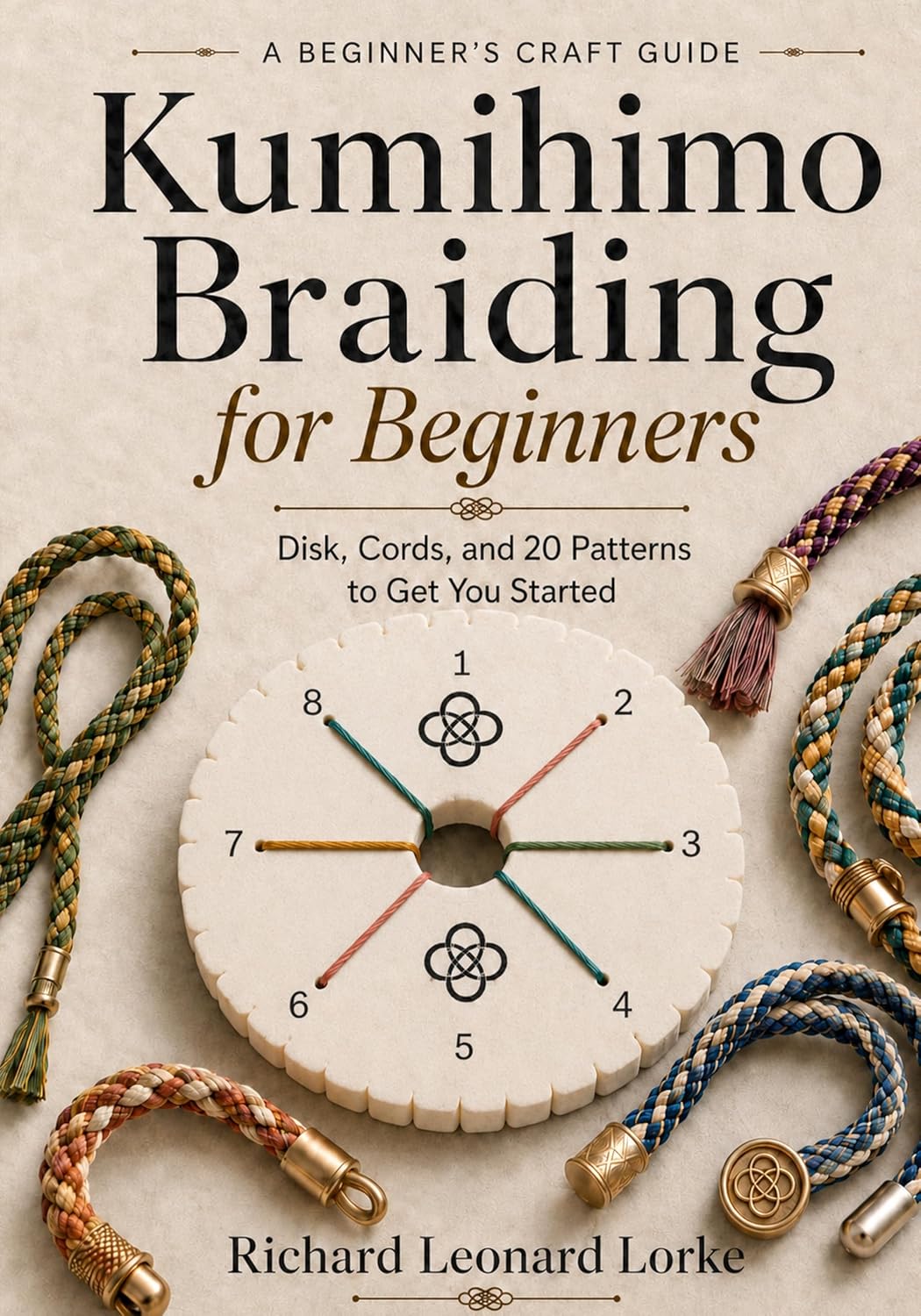 Kumihimo Braiding for Beginners: Disk, Cords, and 20 Patterns to Get You Started (English Edition) baixar o livro de graça
