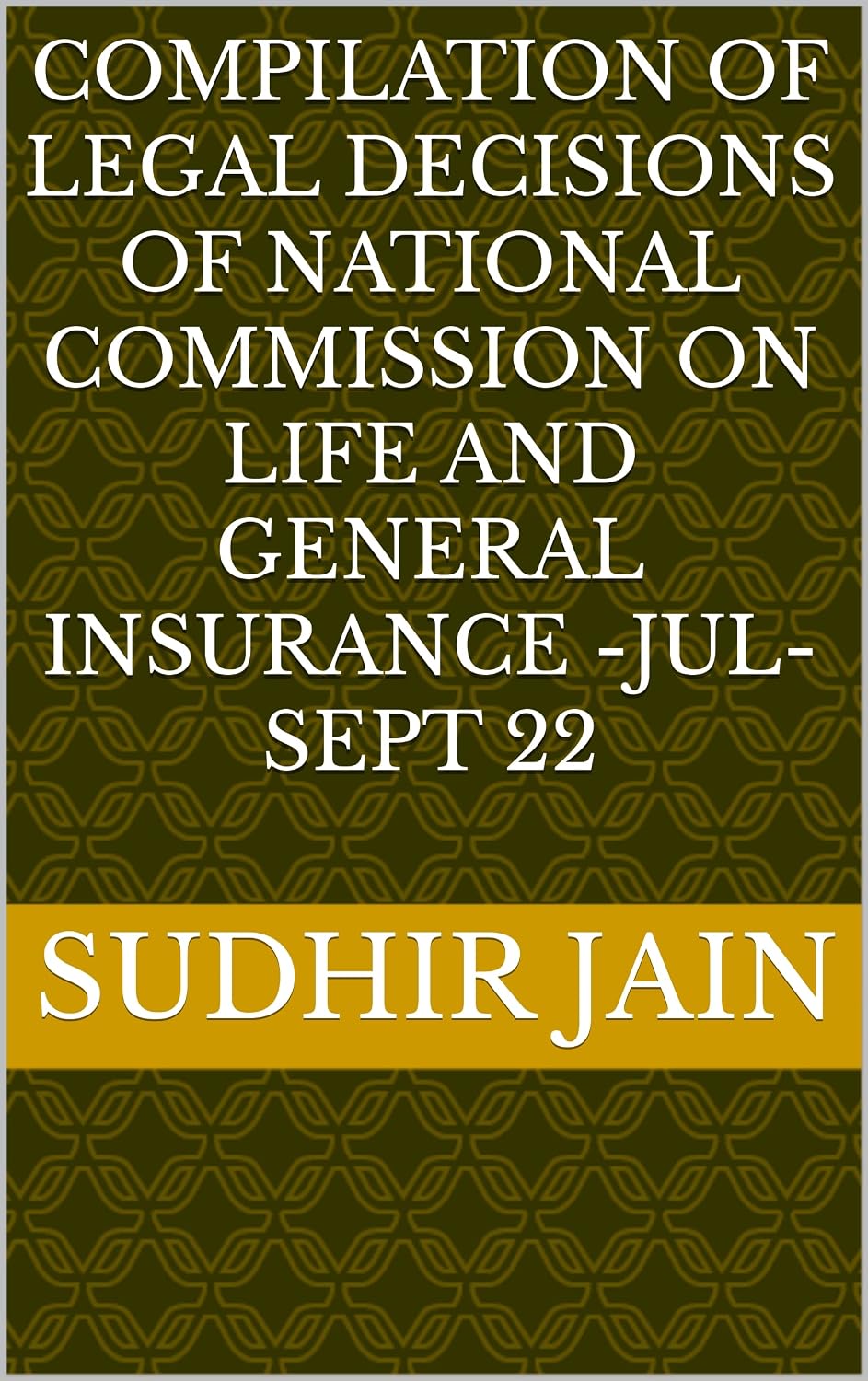 Compilation of Legal Decisions of National Commission on Life and General Insurance -Jul-Sept 22 (English Edition) baixar livro de graça