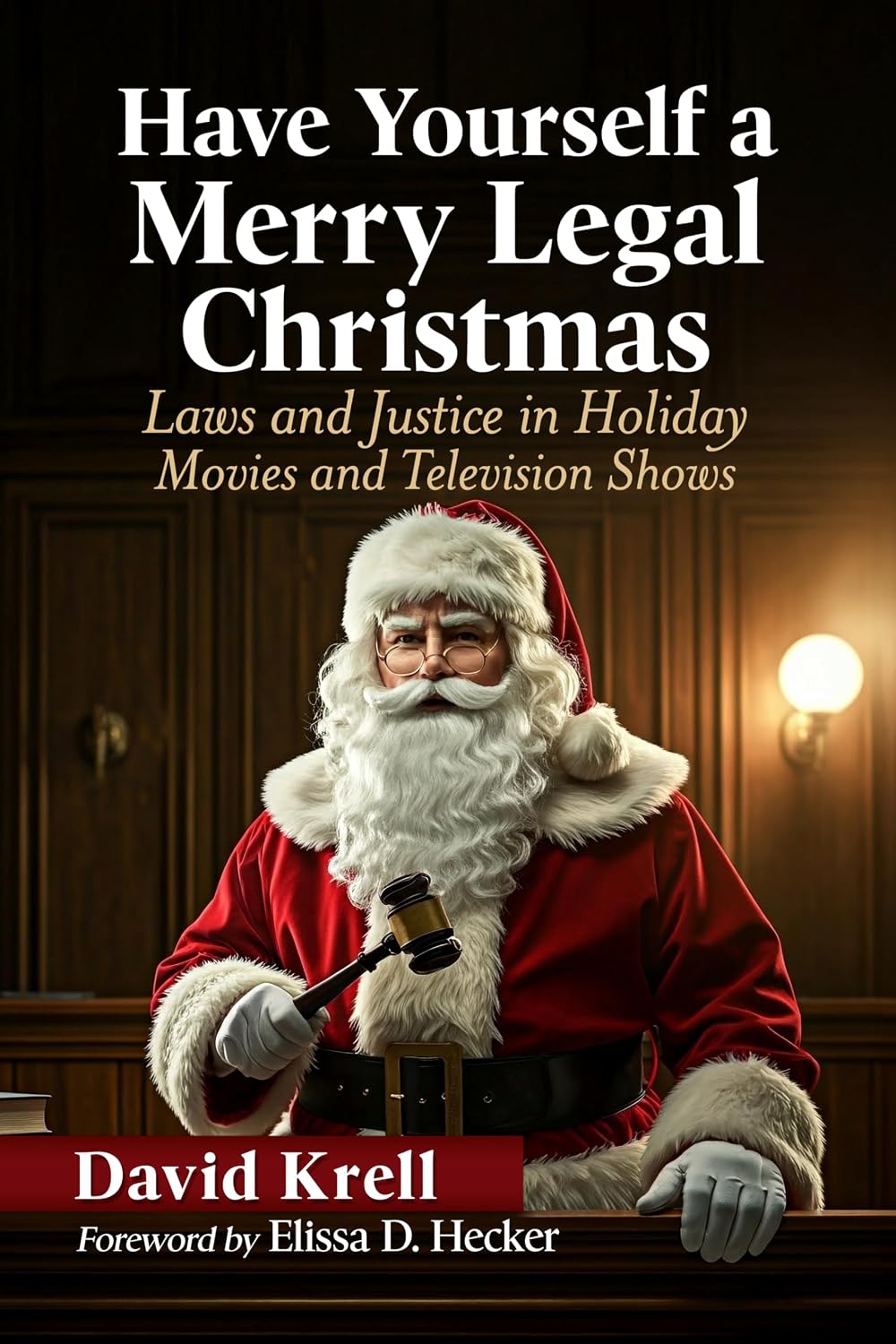 Have Yourself a Merry Legal Christmas: Laws and Justice in Holiday Movies and Television Shows (English Edition) baixar o livro de graça