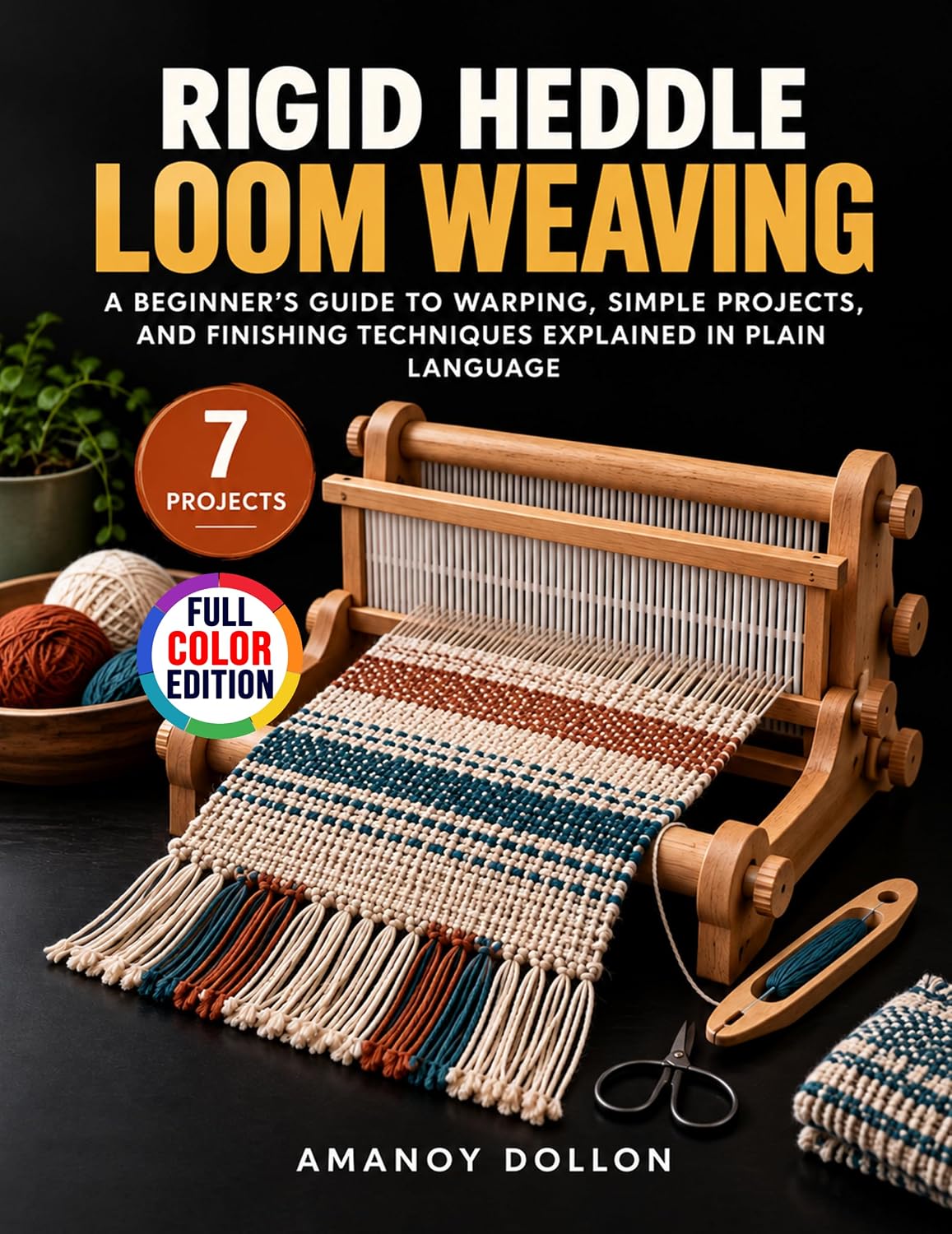 Rigid Heddle Loom Weaving: A Beginner's Guide to Warping, Simple Projects, and Finishing Techniques Explained in Plain Language (English Edition) baixar livro de graça