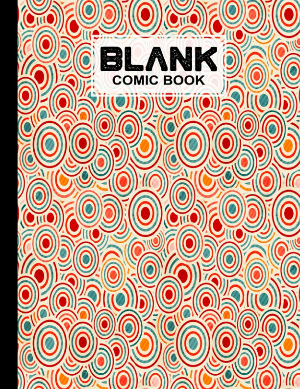 Blank Comic Book: Circles Cover Blank Comic Book, Create Your Own Story, Journal, Notebook, Sketchbook for Kids and Adults, 120 Pages - Size 8.5" x 11" Notebook by Hedi Krämer baixar o livro de graça