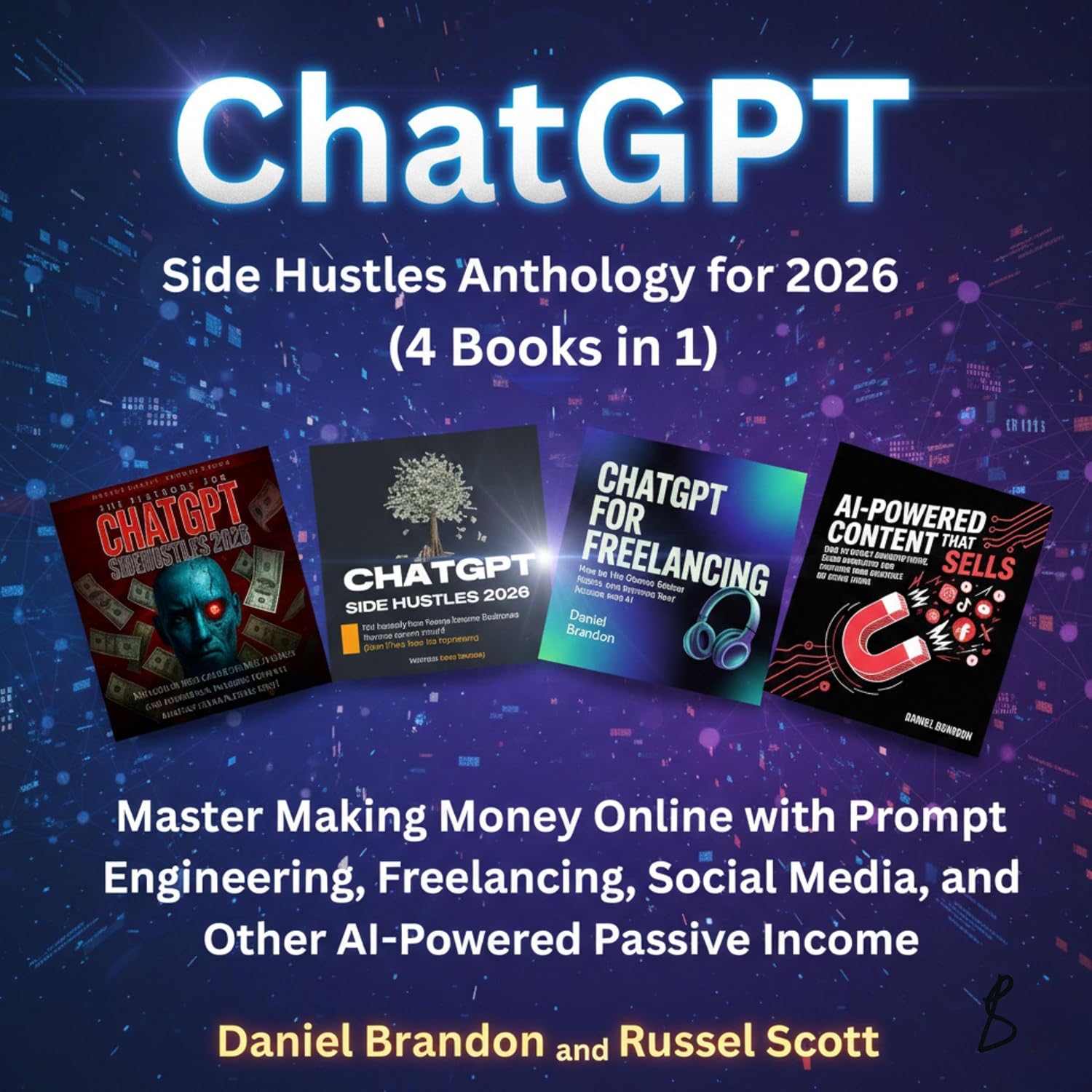 ChatGPT Side Hustles Anthology for 2026 (4 Books in 1): Master Making Money Online with Prompt Engineering, Freelancing, Social Media, and Other AI-Powered Passive Income baixar o livro de graça