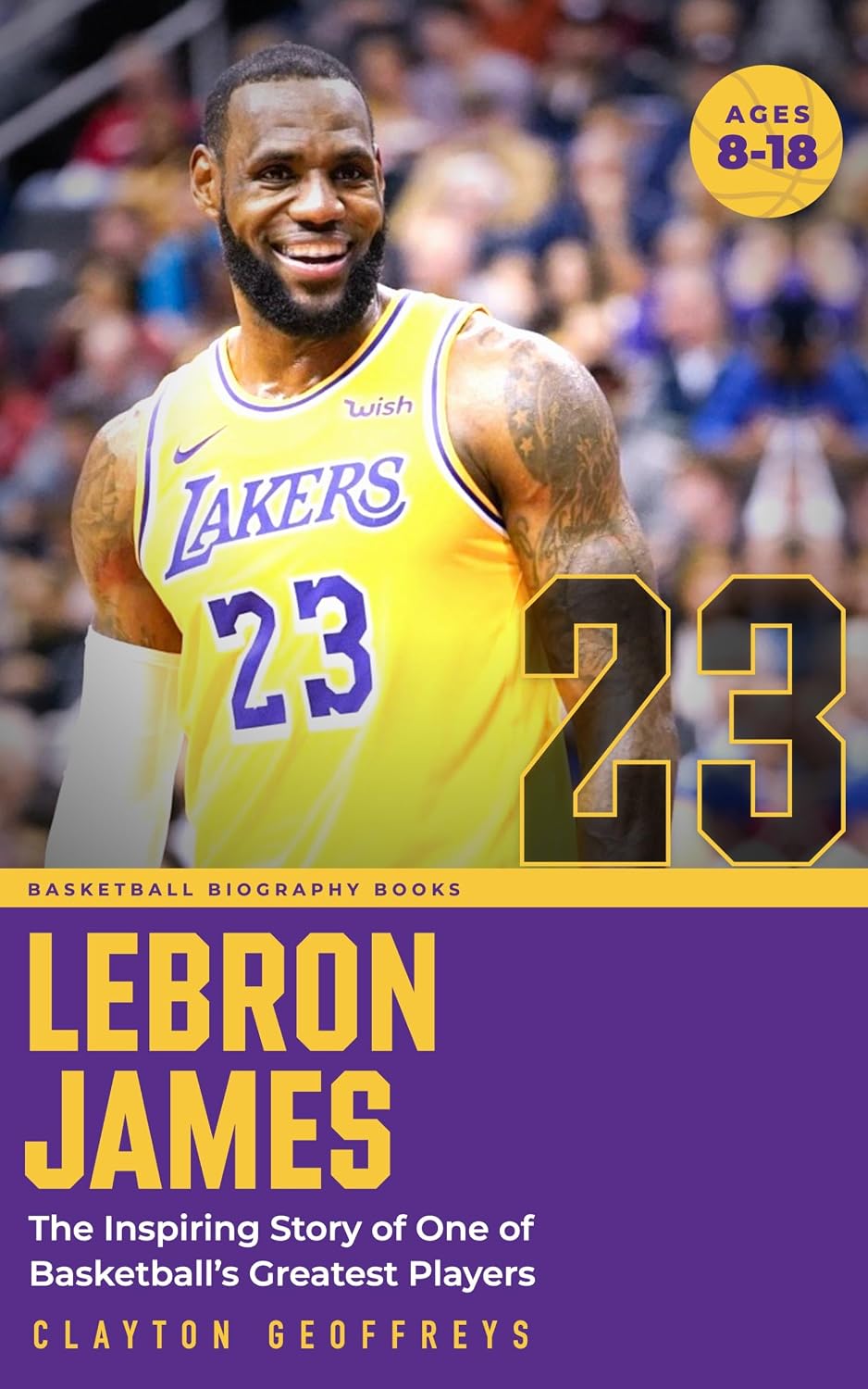 capítulo por capítulo baixar LeBron James: The Inspiring Story of One of Basketball’s Greatest Players (Basketball Biography Books) (English Edition)