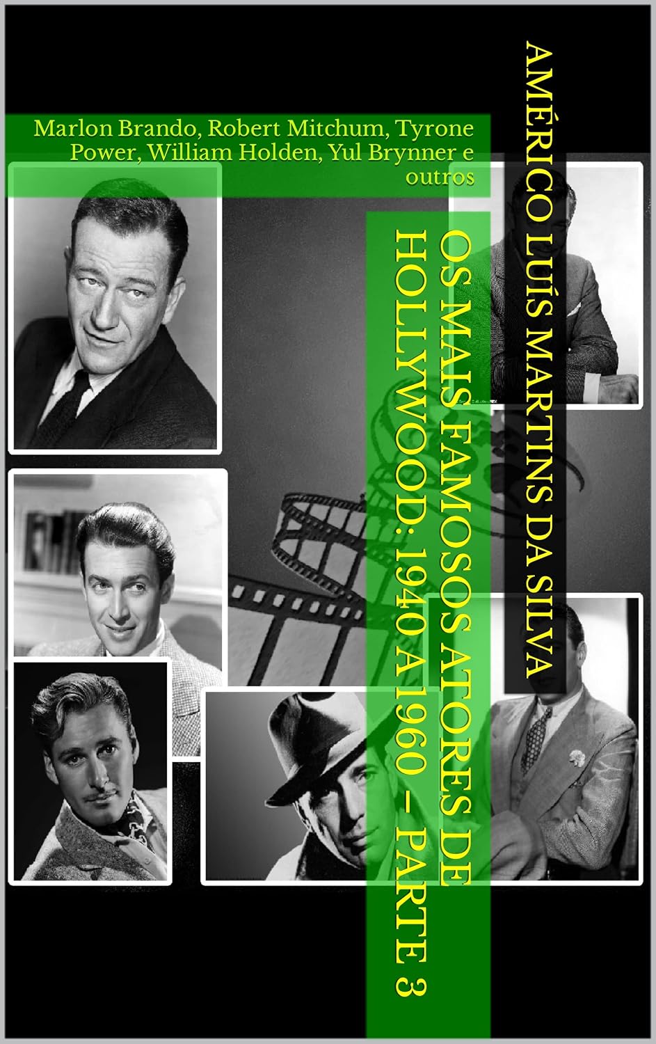 ler totalmente Os Mais Famosos Atores de Hollywood: 1940 a 1960 – Parte 3: Marlon Brando, Robert Mitchum, Tyrone Power, William Holden, Yul Brynner e outros