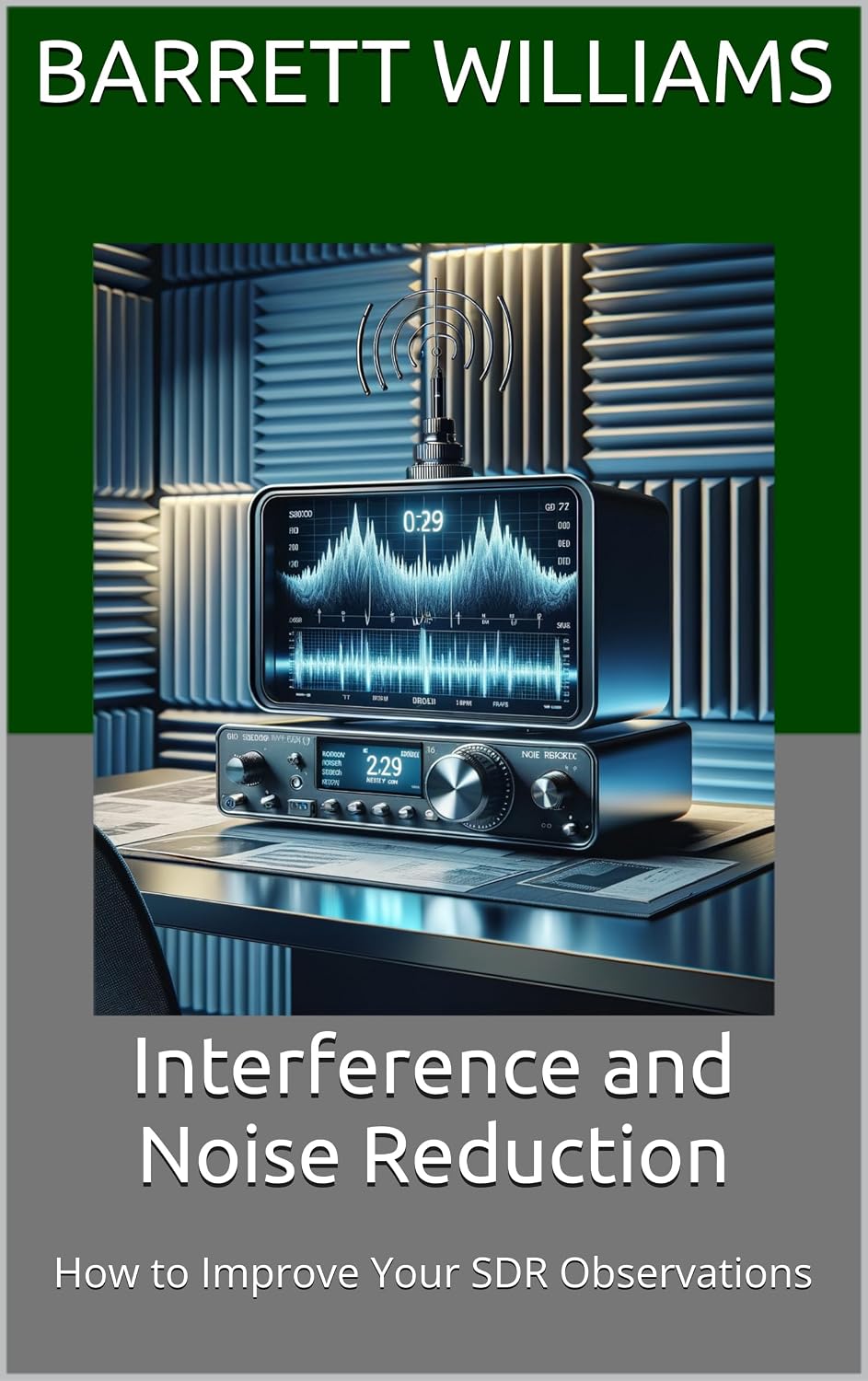 Interference and Noise Reduction: How to Improve Your SDR Observations (Understanding RTL-SDR for Amateur Radio Astronomy and SETI Projects: Exploring... Radio Book 11) (English Edition) baixar livro de graça