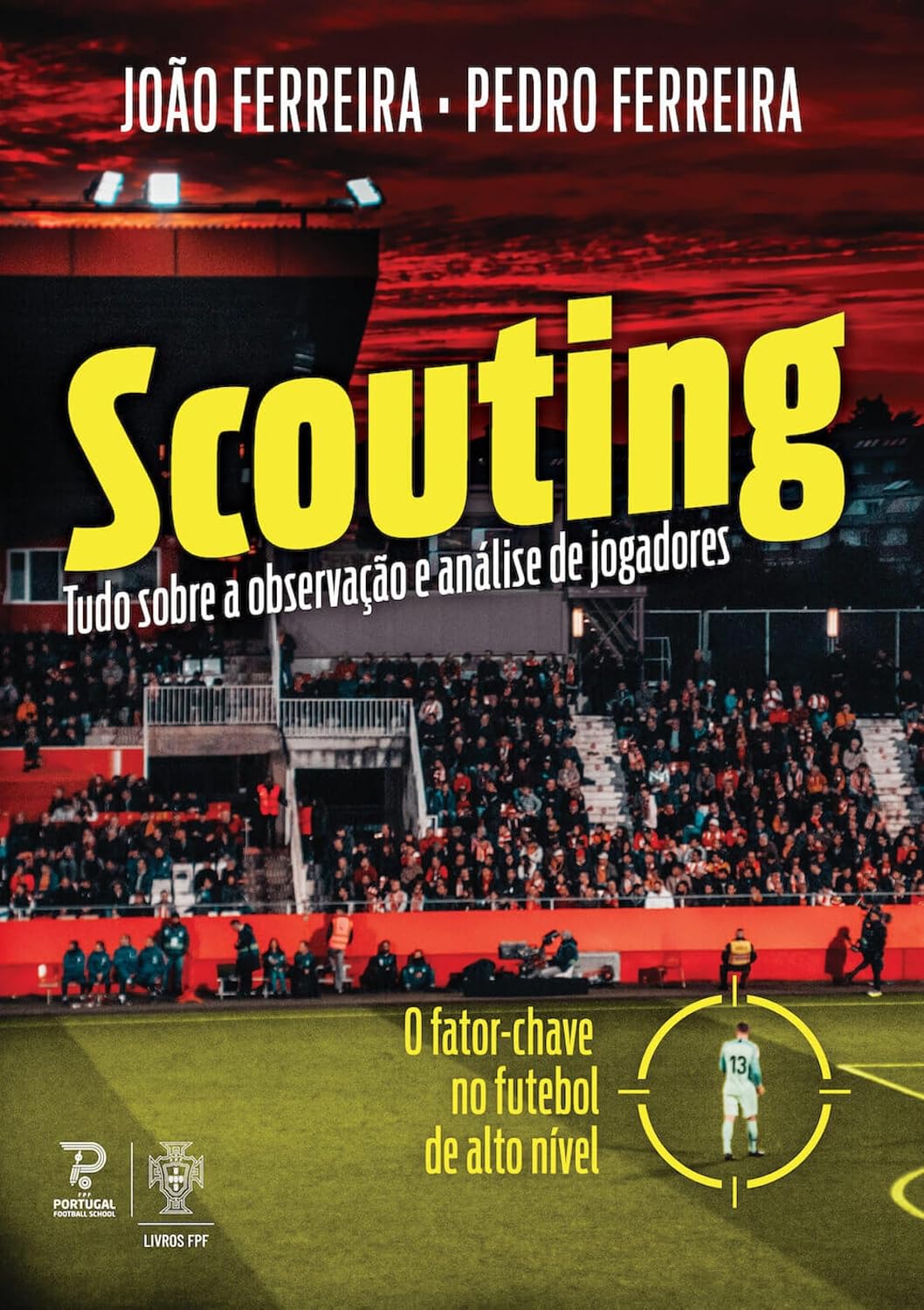 Scouting: Tudo Sobre a Observação e Análise de Jogadores baixar livro de graça