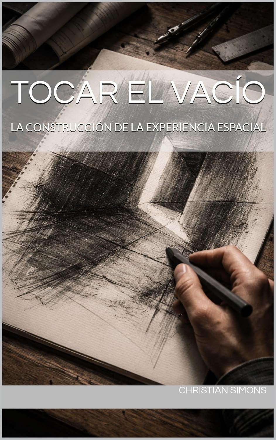 ler totalmente TOCAR EL VACÍO: LA CONSTRUCCIÓN DE LA EXPERIENCIA ESPACIAL (Spanish Edition)