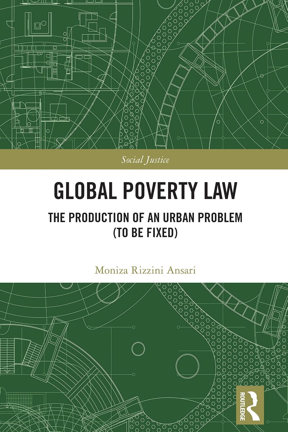 Global Poverty Law: The Production of an Urban Problem (To Be Fixed) (Social Justice) (English Edition) baixar o livro de graça