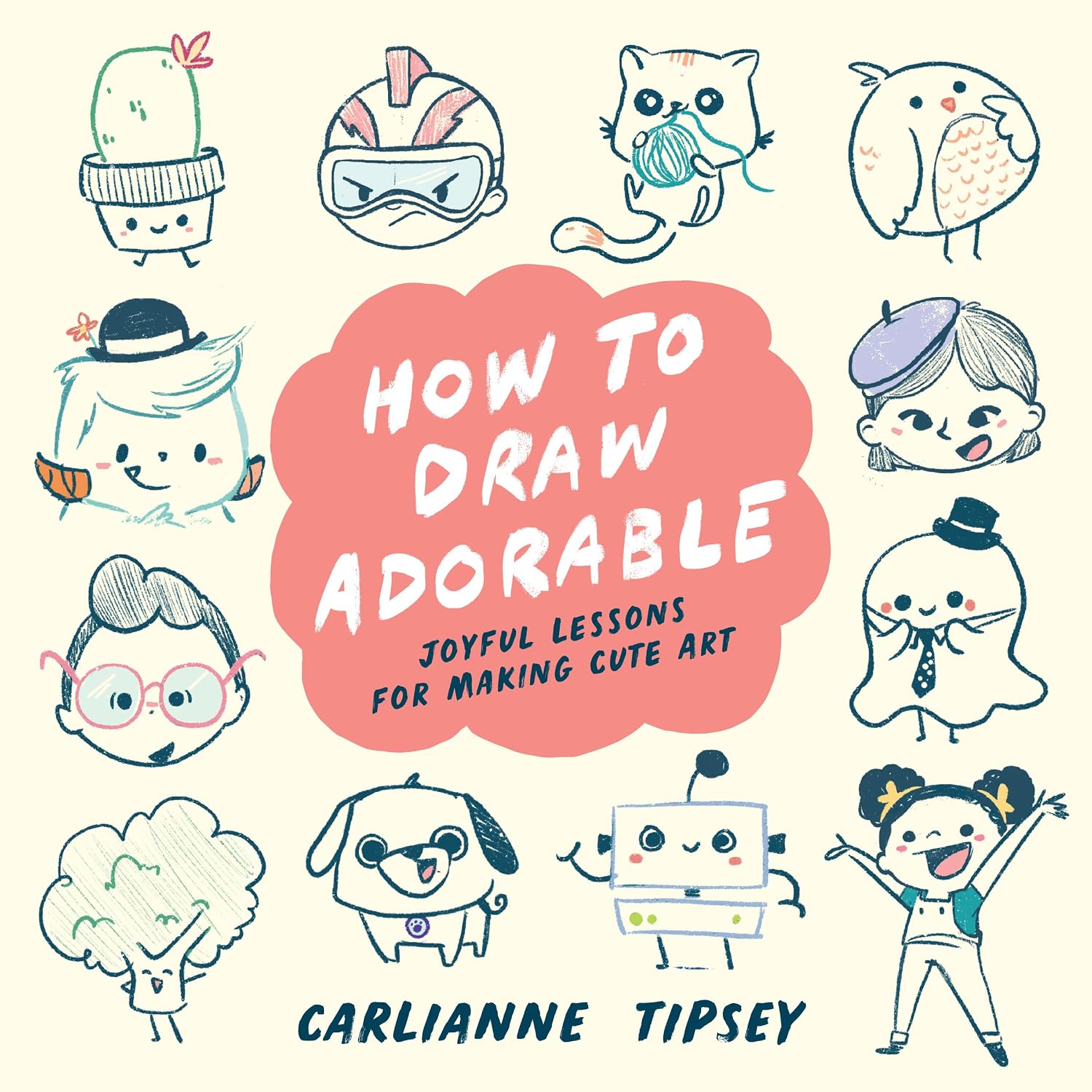 How to Draw Adorable: Joyful Lessons for Making Cute Art (English Edition)