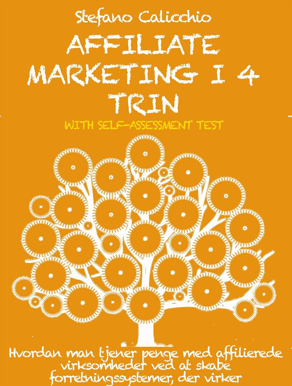 ler totalmente Affiliate marketing i 4 trin: Hvordan man tjener penge med affilierede virksomheder ved at skabe forretningssystemer, der virker (Danish Edition)